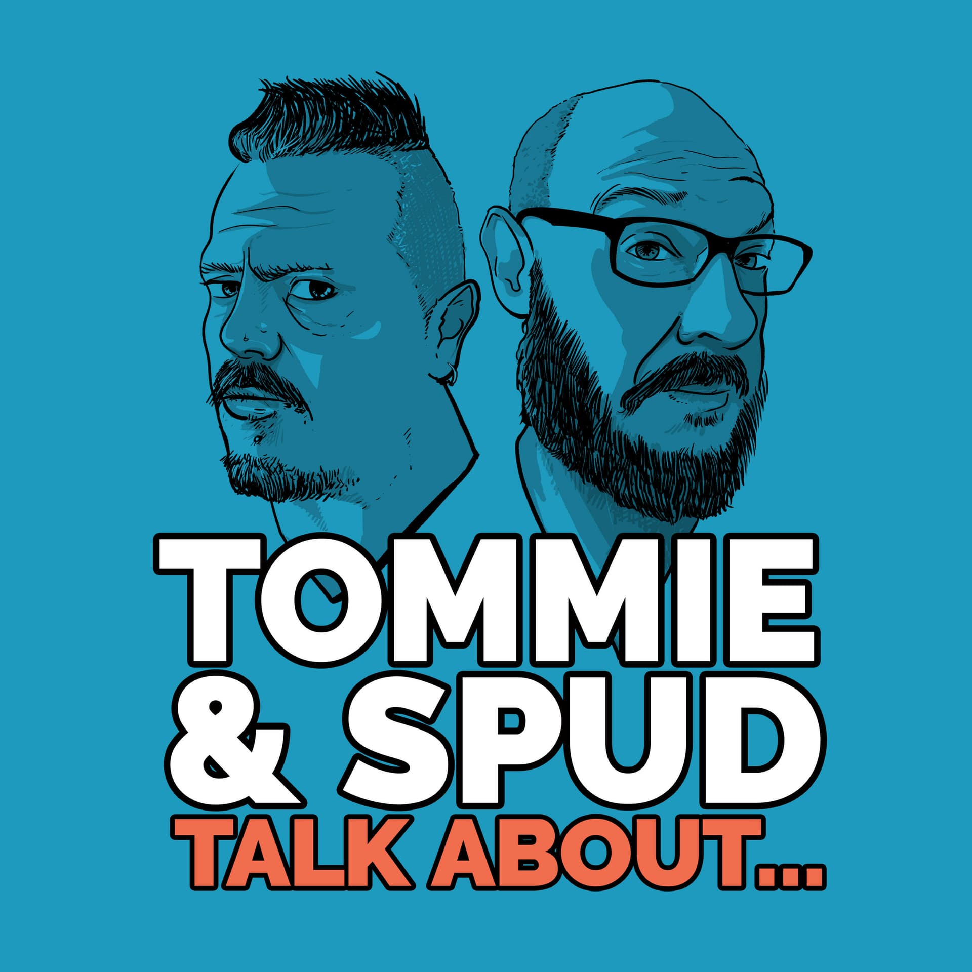 Tommie and Spud Talk About... - Podcasts