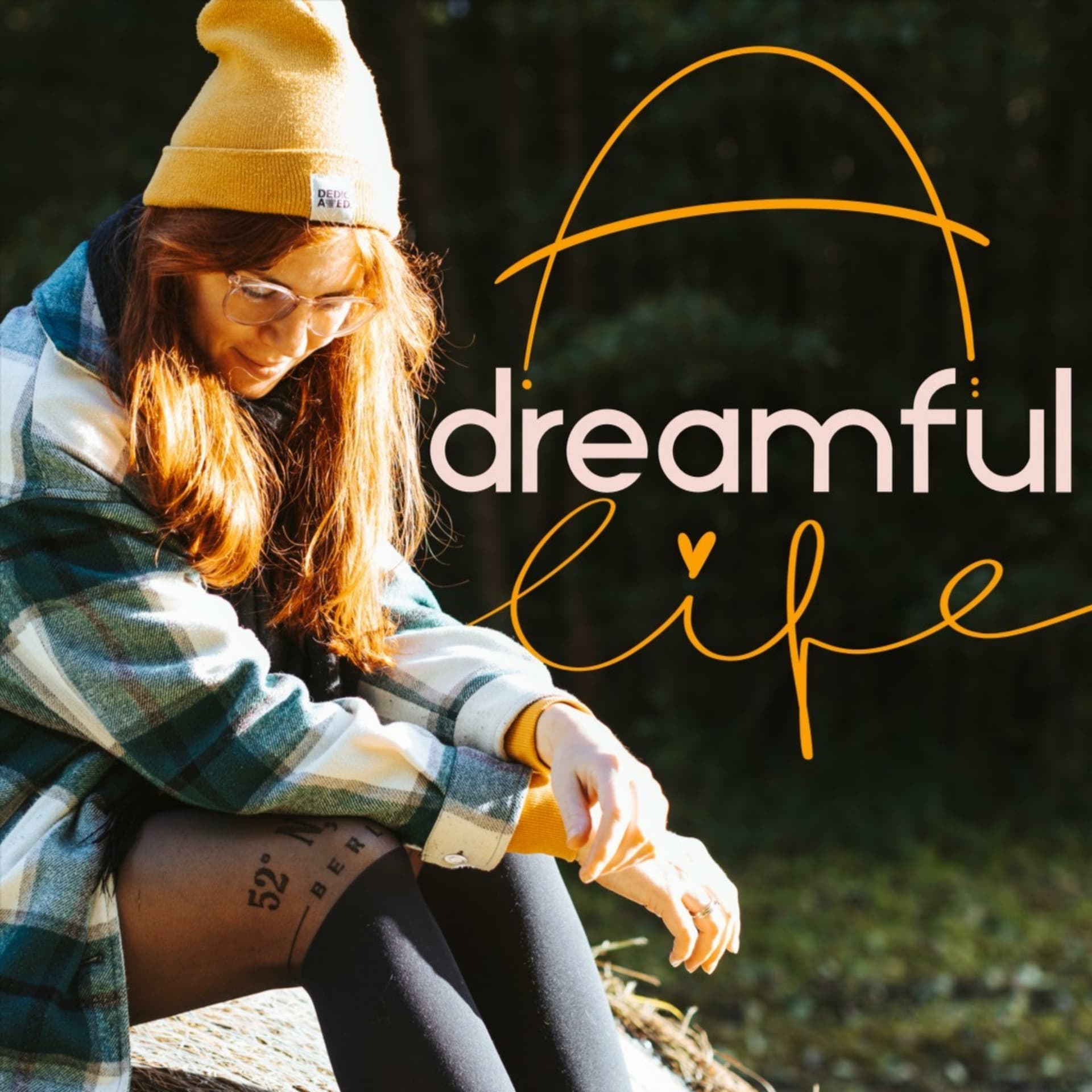 a dreamful life - dein Podcast für ein glückliches & mutiges Leben - Podcasts