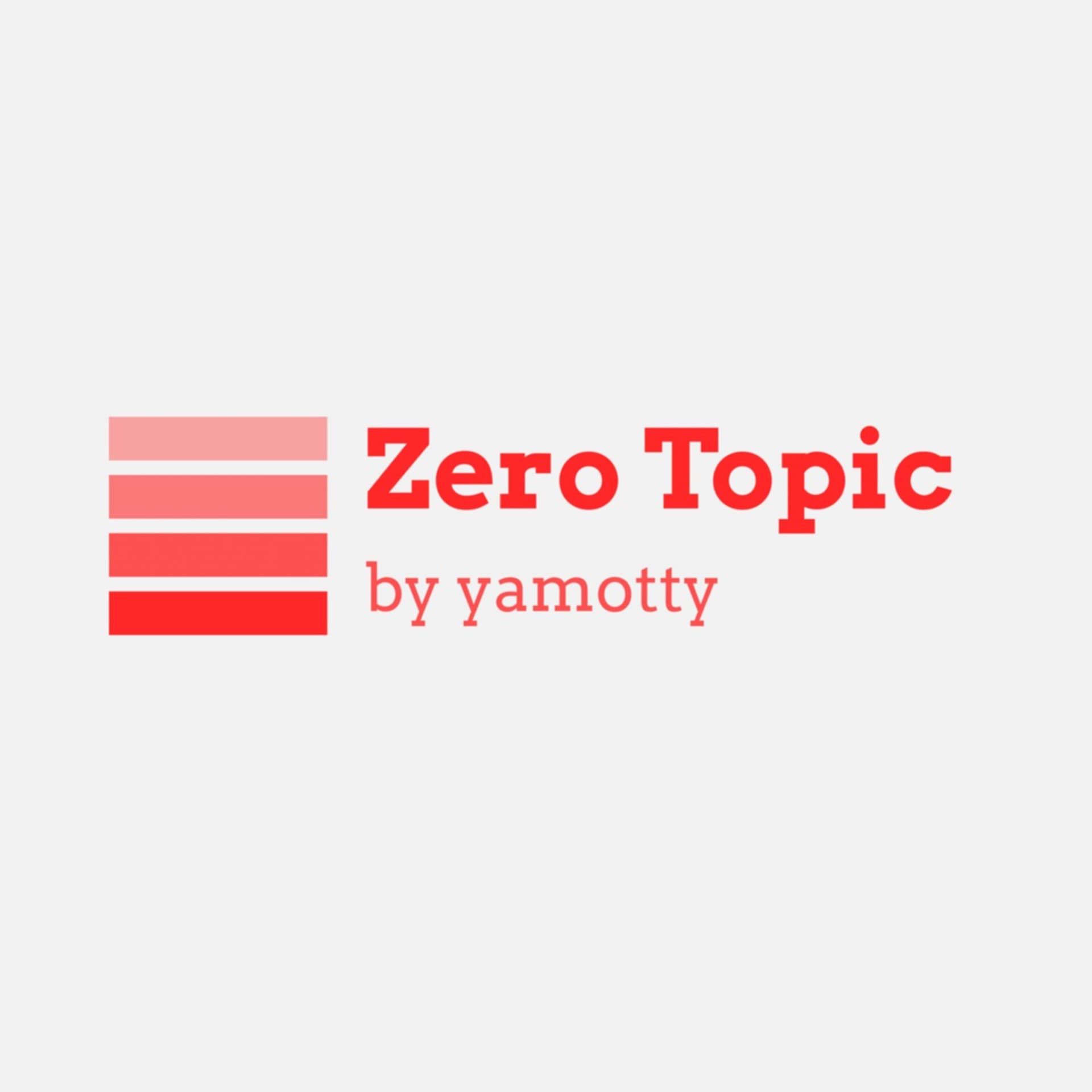 Zero Topic - ゼロトピック - - Podcasts