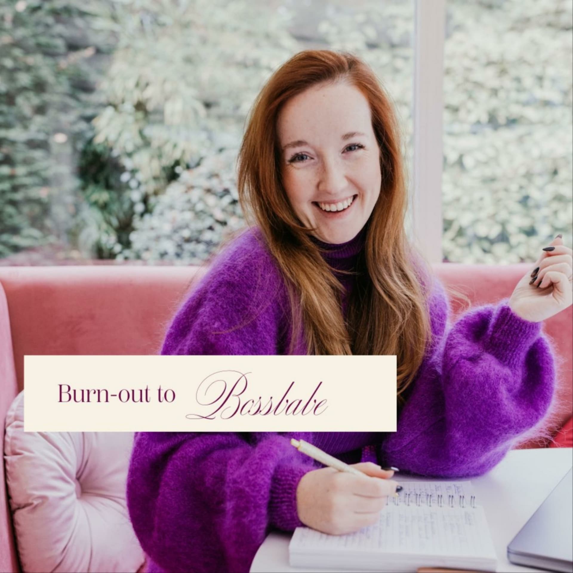 Burn-out to Bossbabe - Podcasts