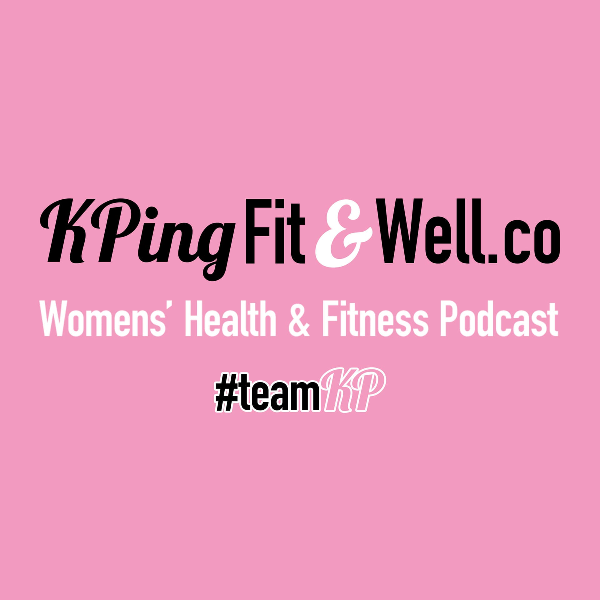 KPing Fit & Well - Women's Health & Fitness Podcast - Podcasts