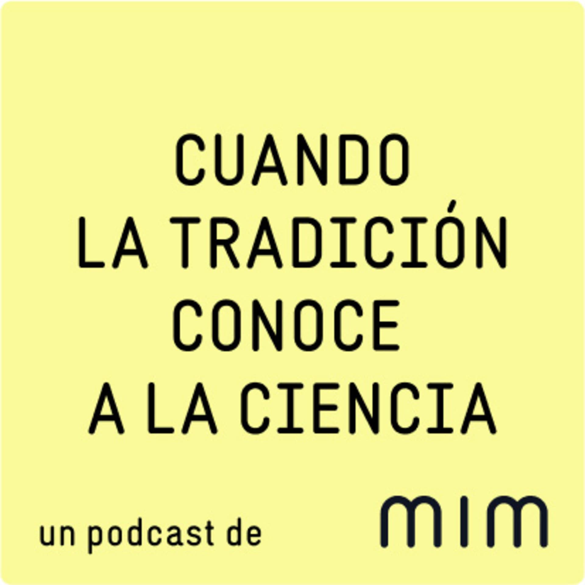 Cuando la tradición conoce a la ciencia - Podcasts