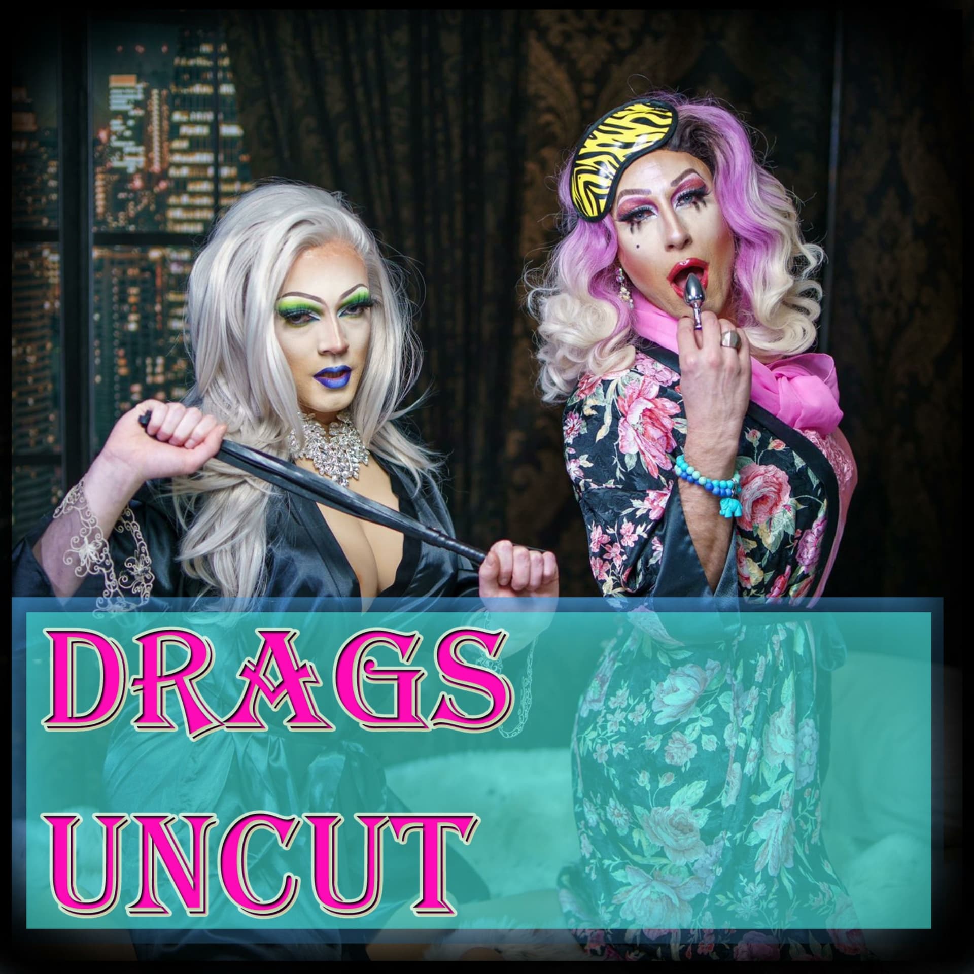 Drags Uncut - Podcasts