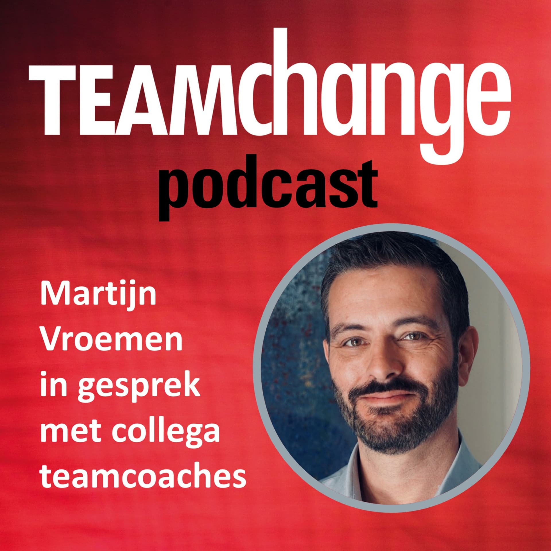 Teamchange Podcast - Martijn Vroemen - Podcasts