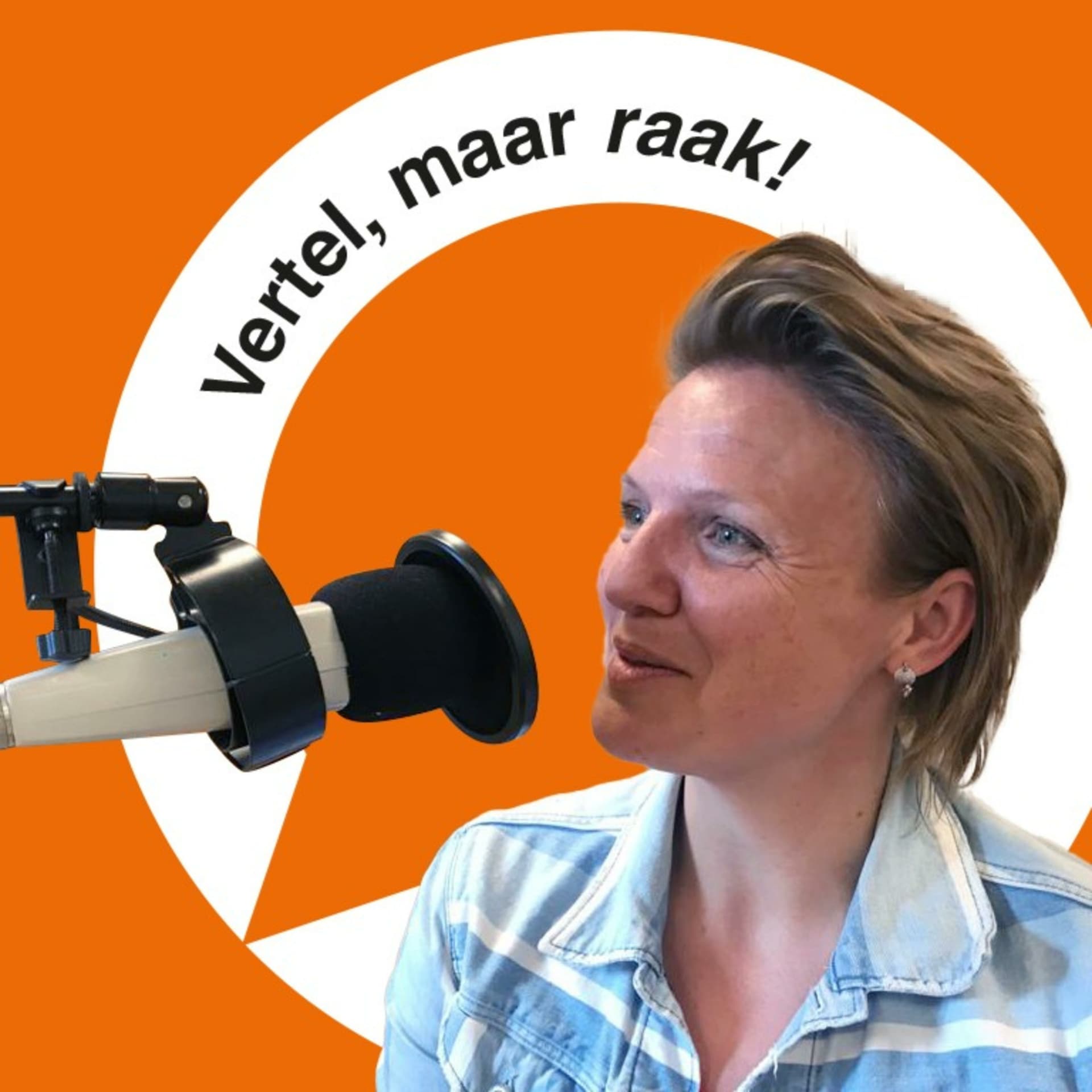 Vertel, maar raak! - Podcasts