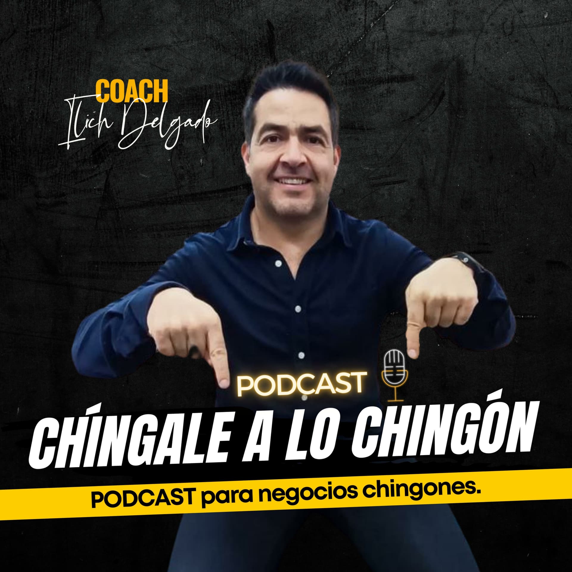 Chíngale a lo Chingón. - Podcasts