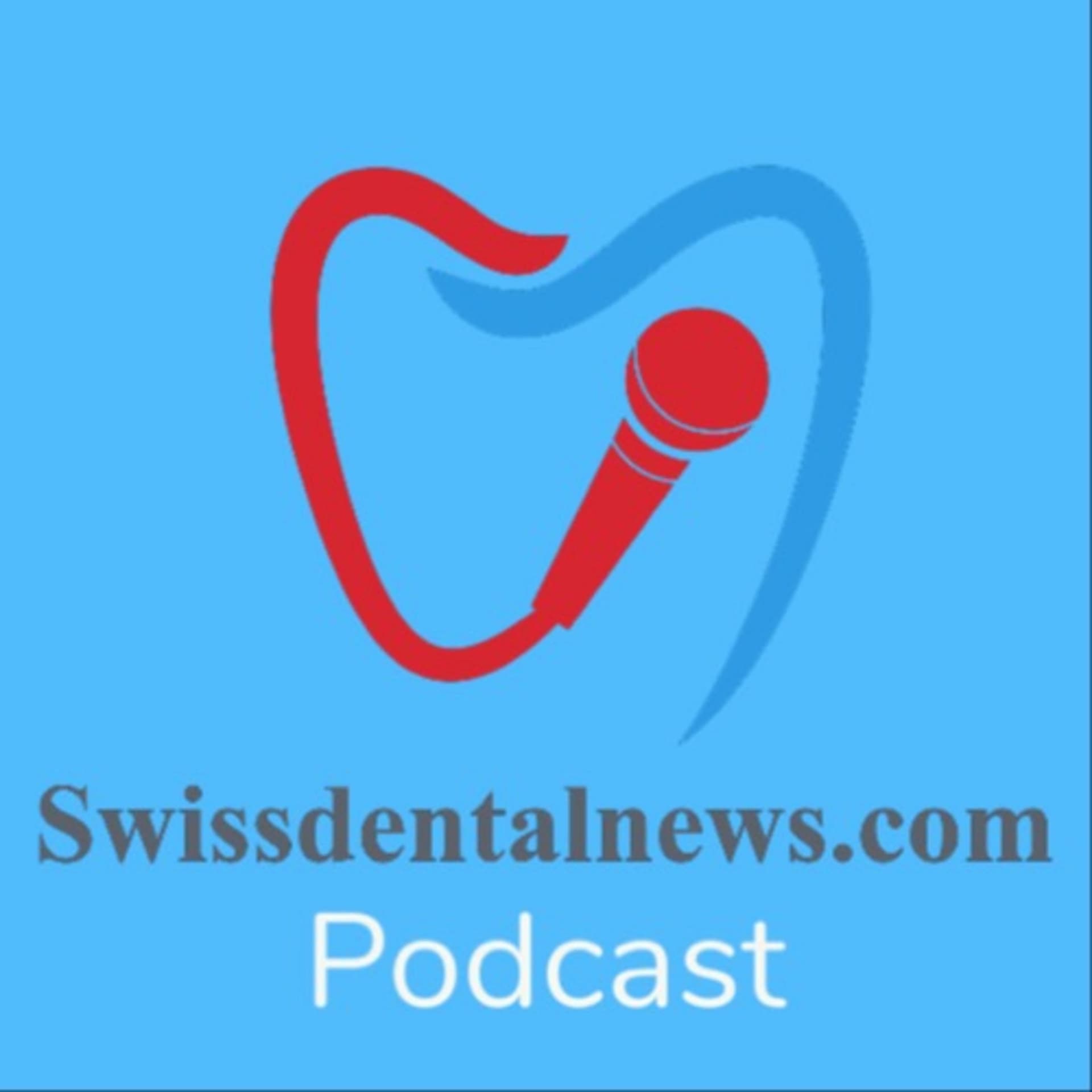 Swissdentalnews.com Podcast - Podcasts
