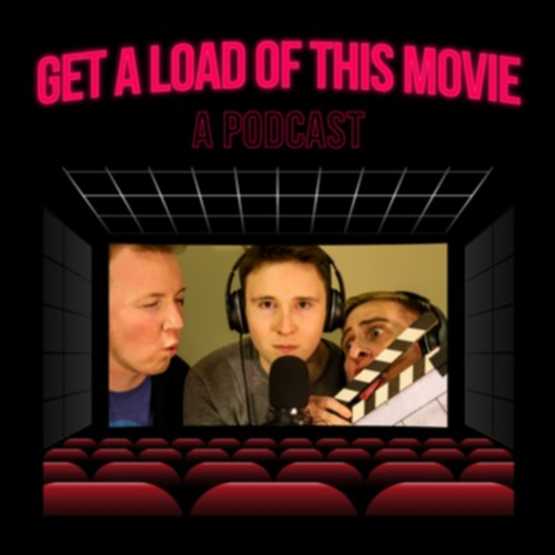 Get a Load of This Movie - Podcasts
