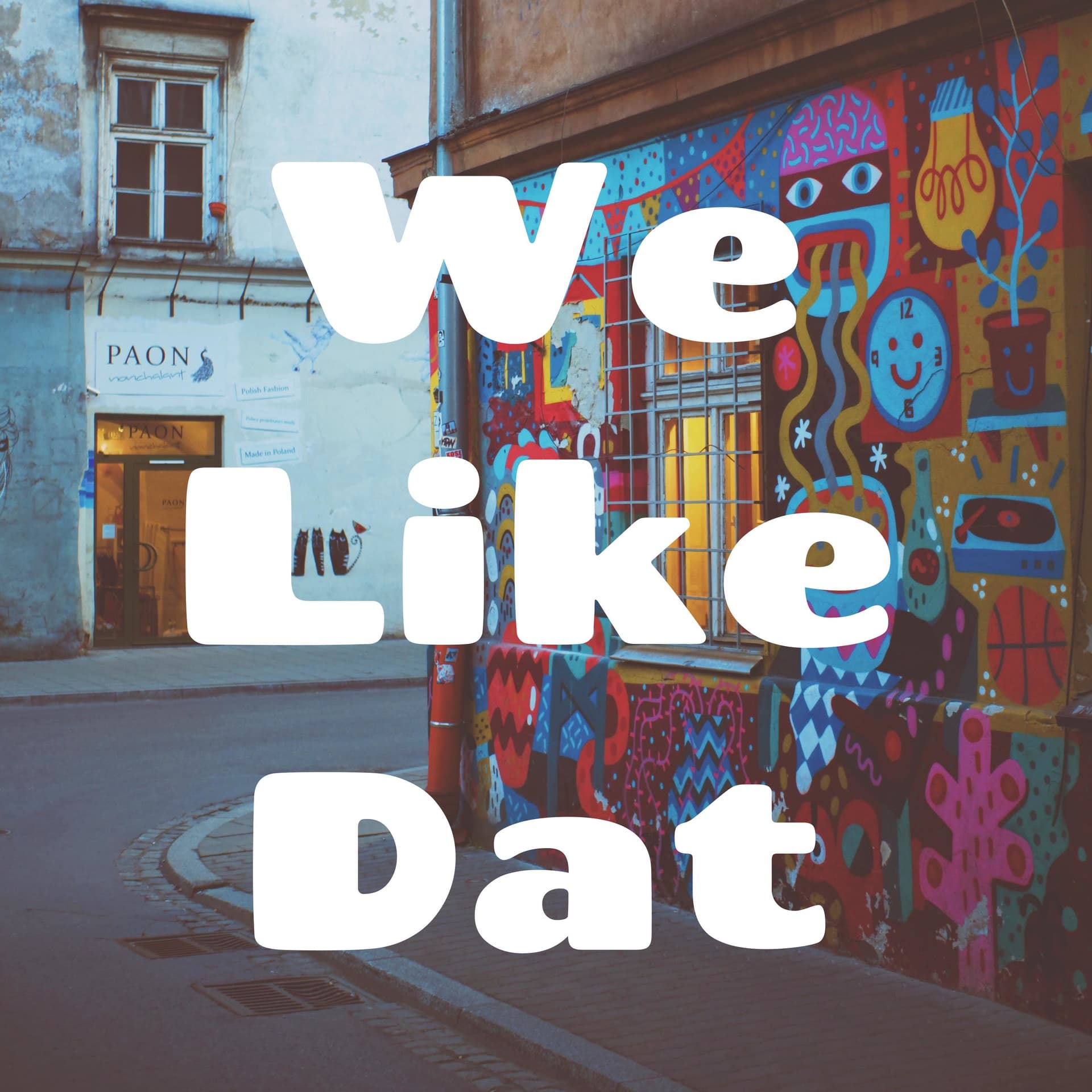 We Like Dat - Podcasts