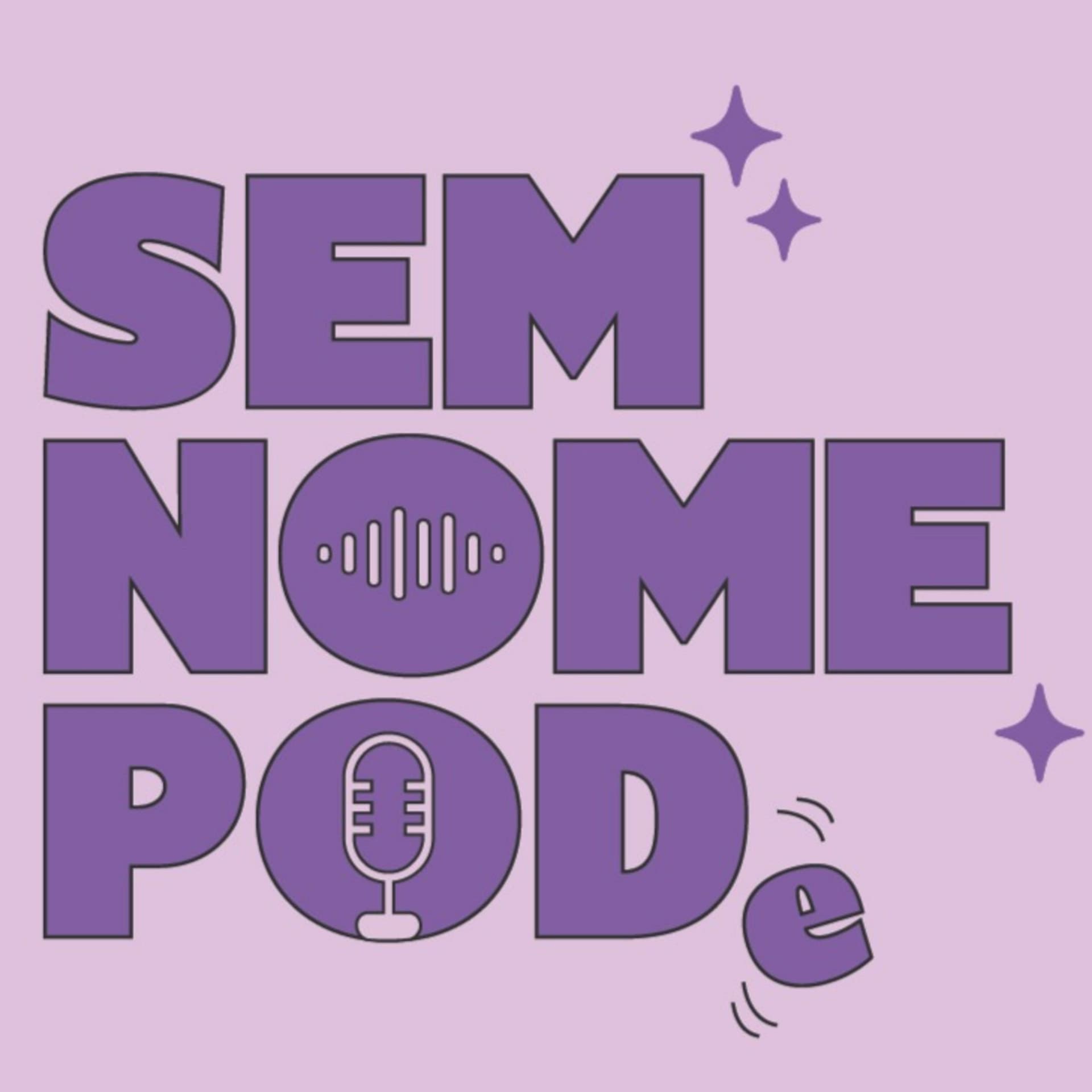 Sem Nome Pode - Podcasts