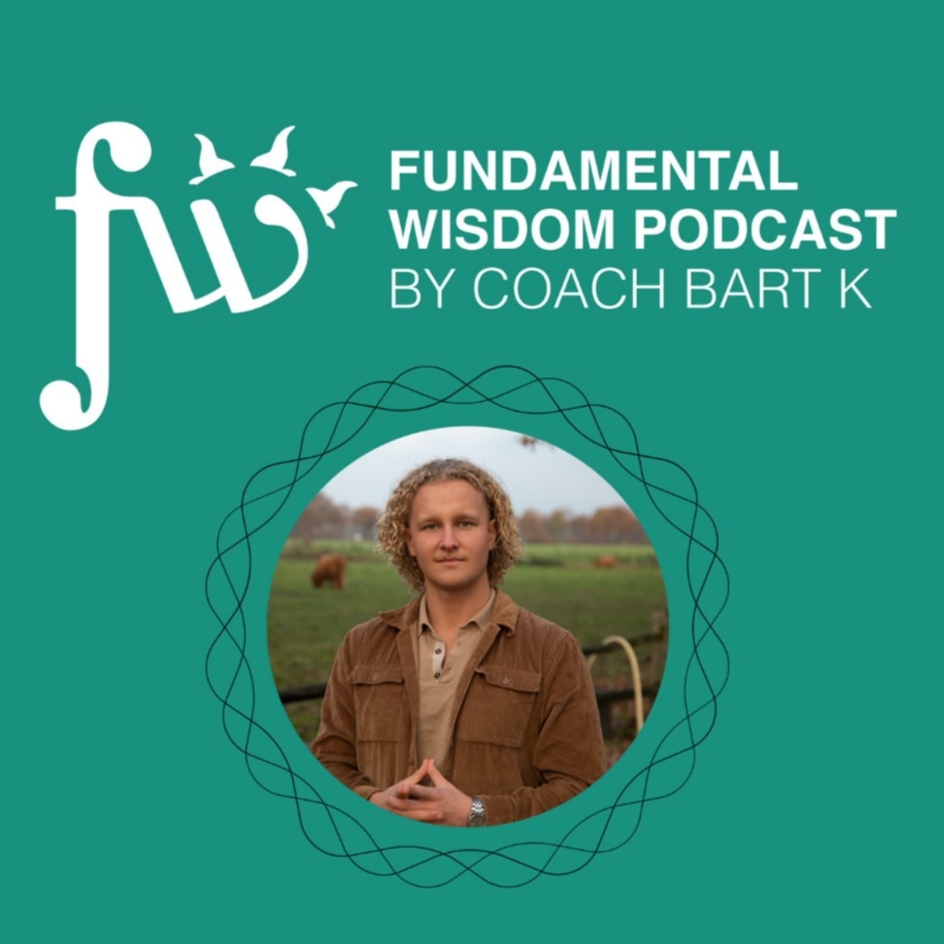 Fundamental Wisdom by Coach Bart K. - Podcasts