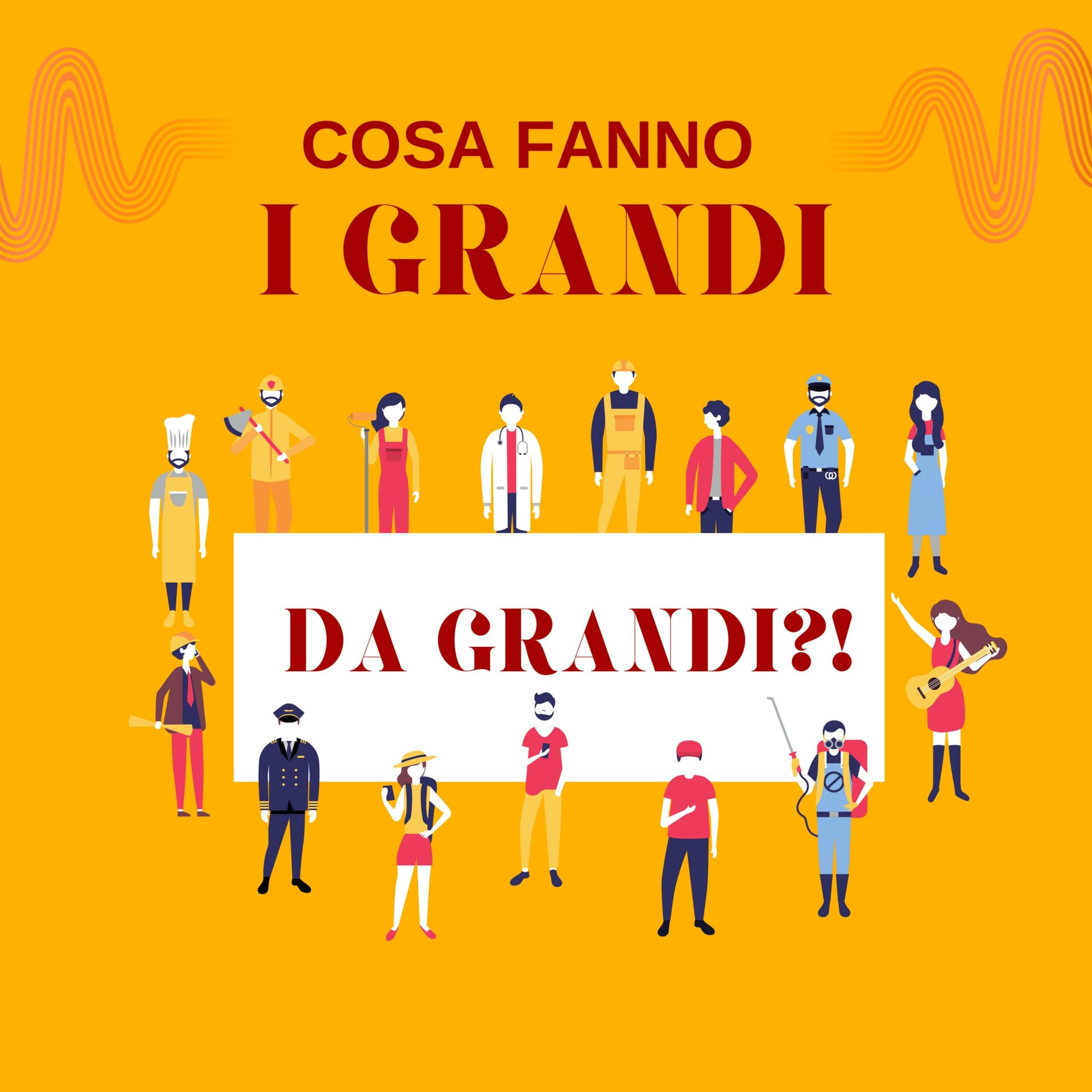 Cosa fanno i grandi da grandi?! - Podcasts