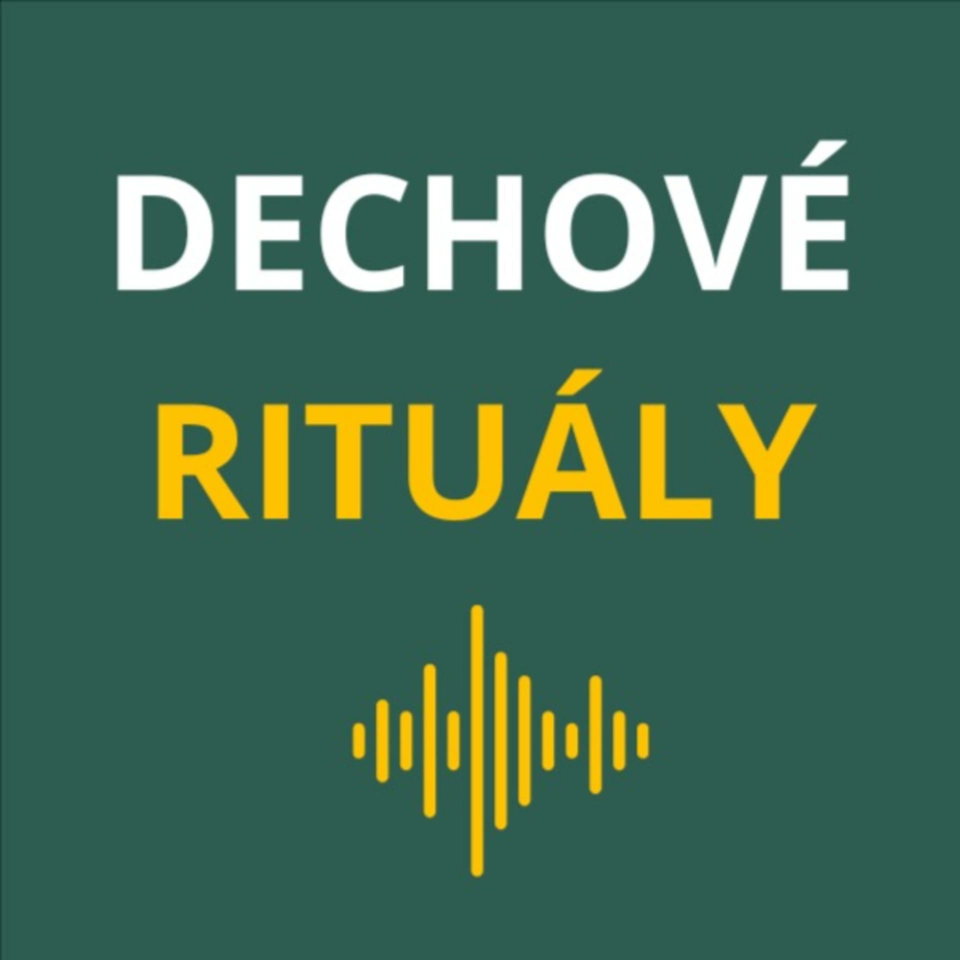 DECHOVÉ RITUÁLY - Podcasts