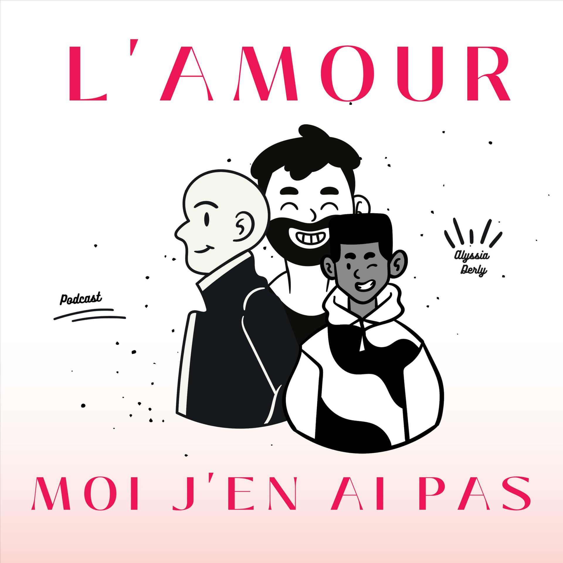 L'amour moi j'en ai pas - Podcasts