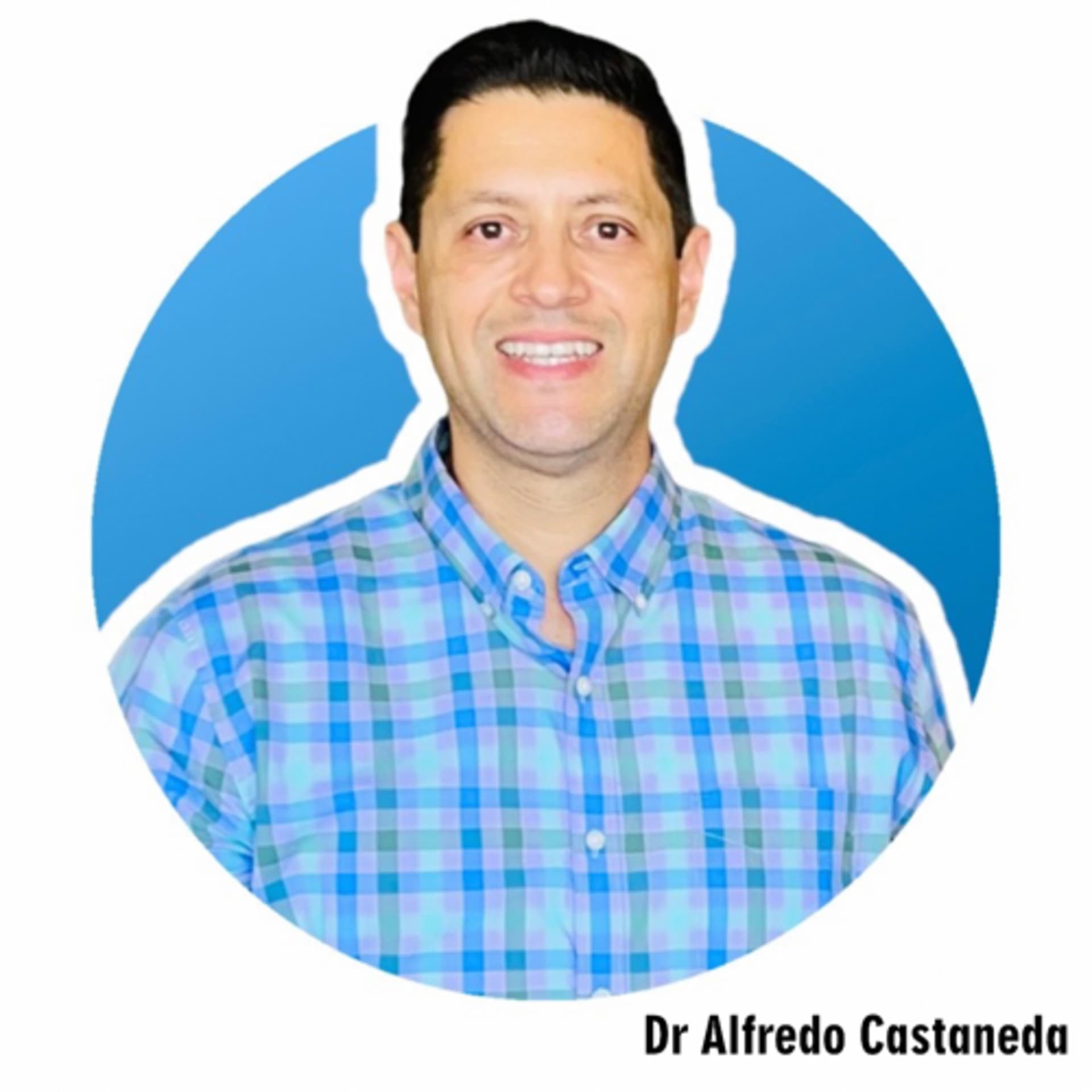 Dr. Alfredo Castaneda - Podcasts