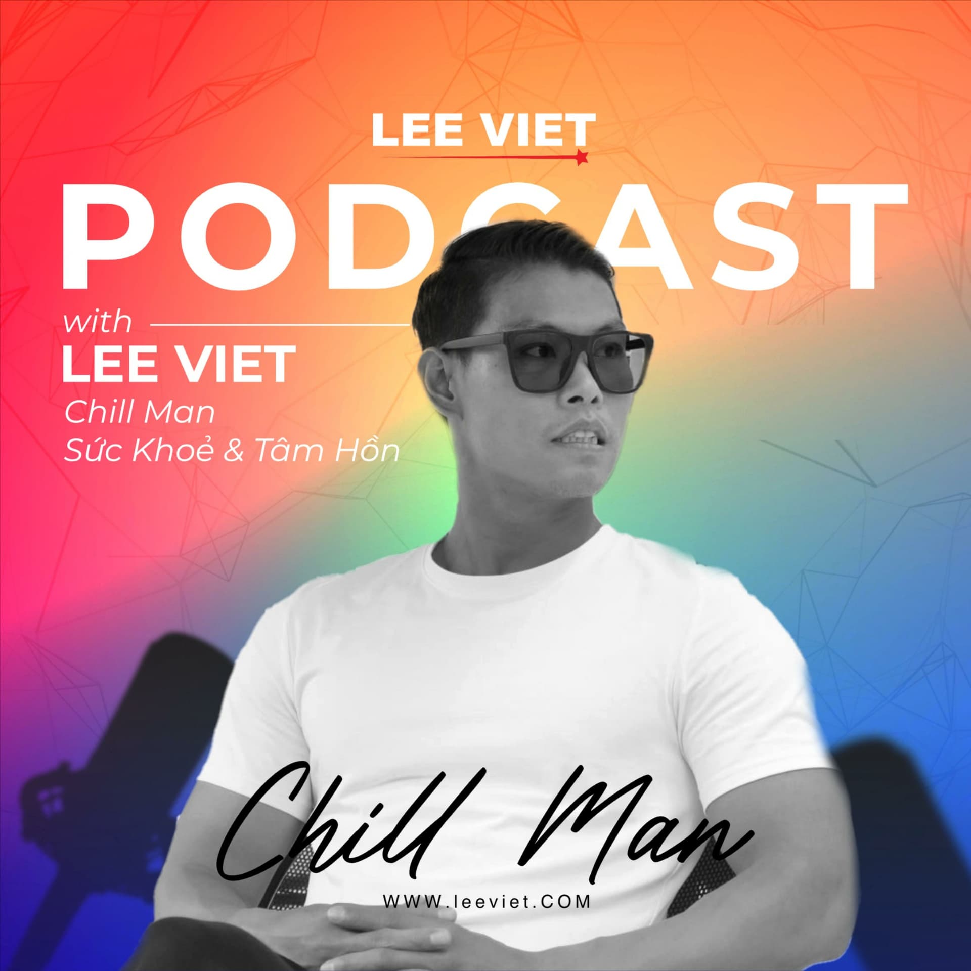Lee Viet · Chill Man - Podcasts