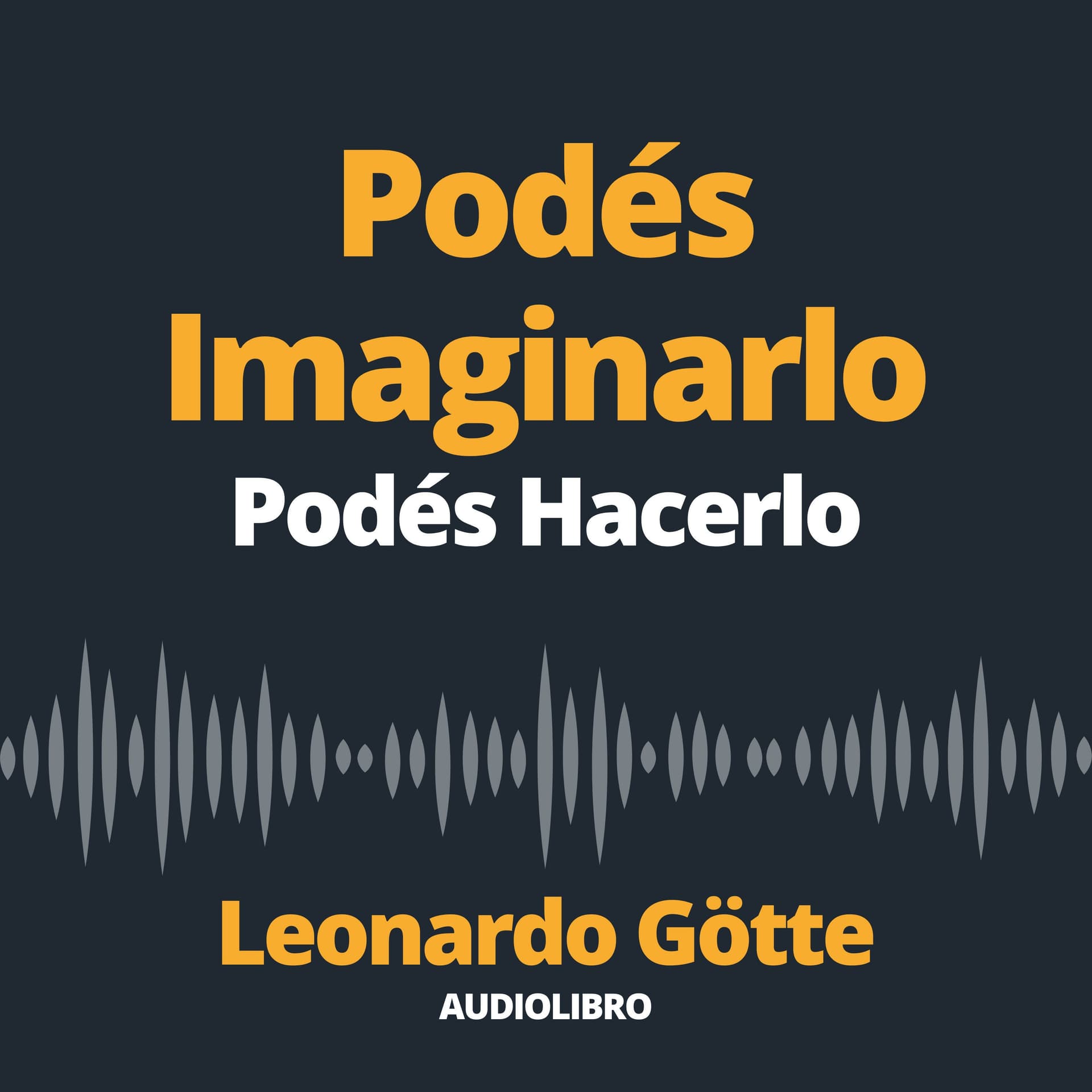 Podes imaginarlo, Podes hacerlo