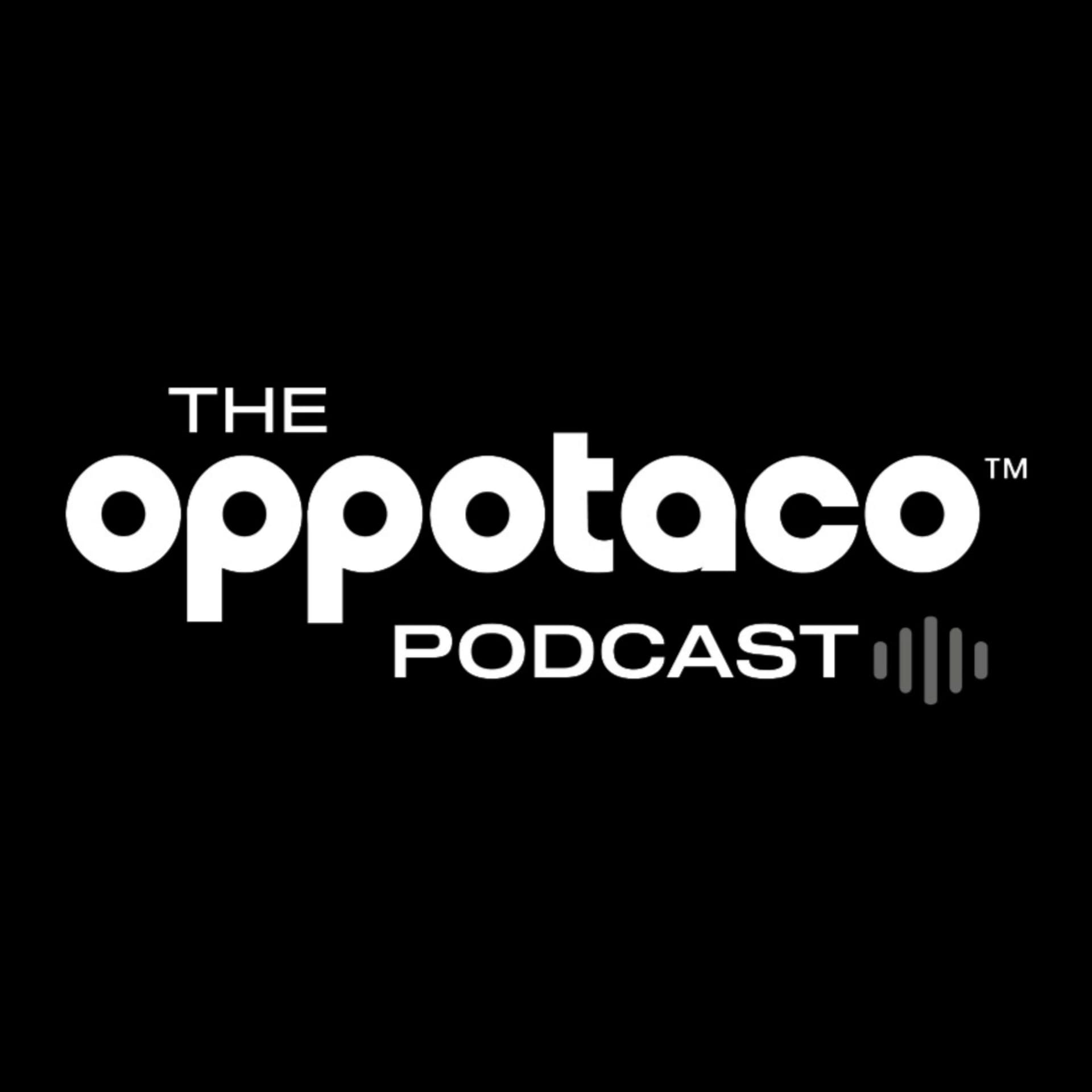 The Oppotaco Podcast - Podcasts