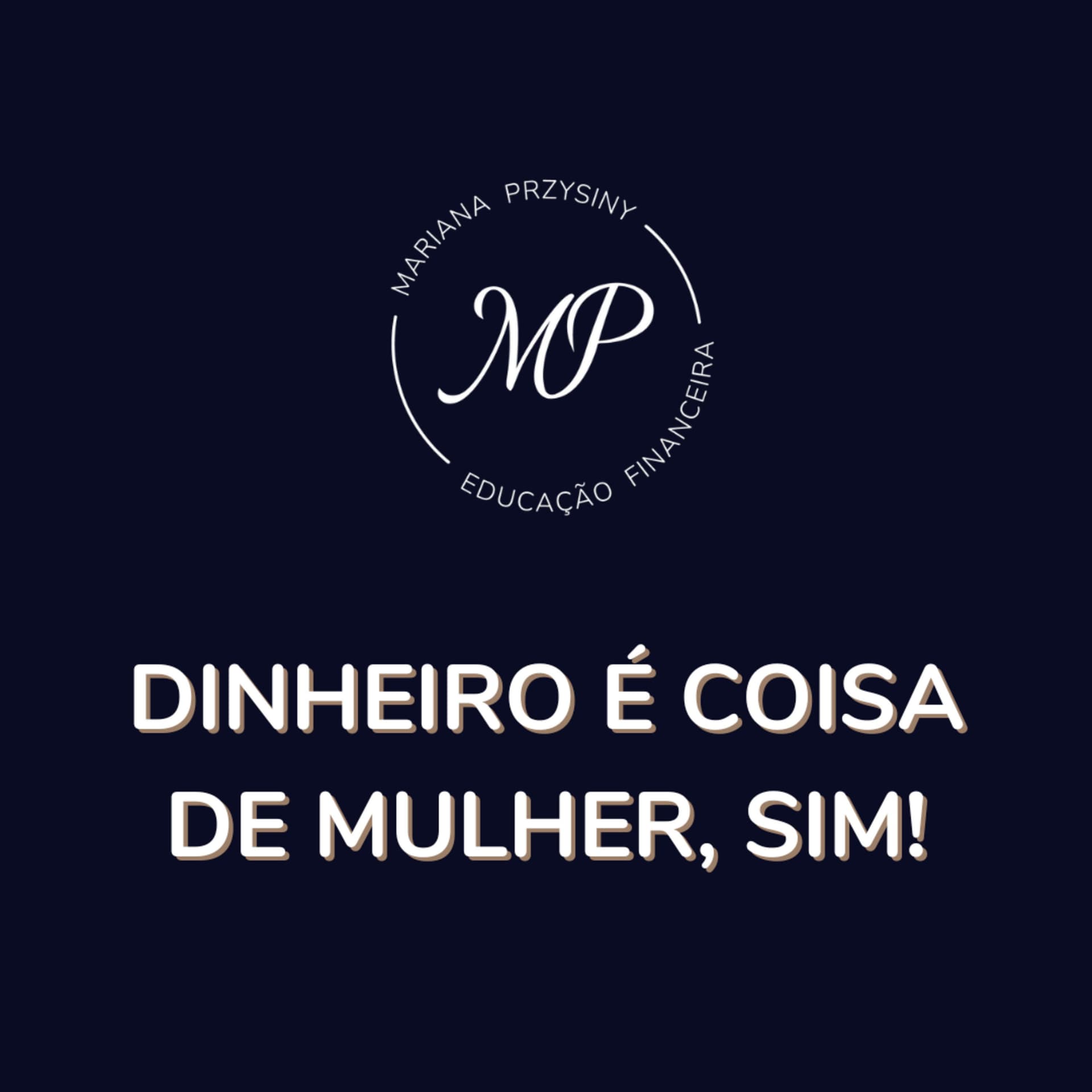 Dinheiro é coisa de mulher, sim! - Podcasts