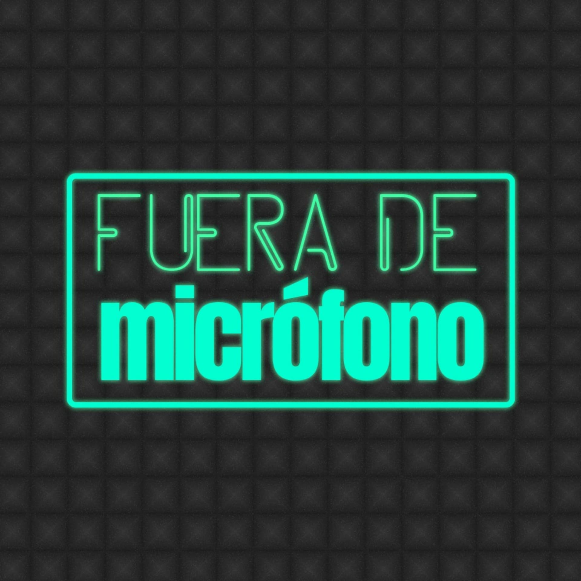 Fuera de micrófono - Podcasts