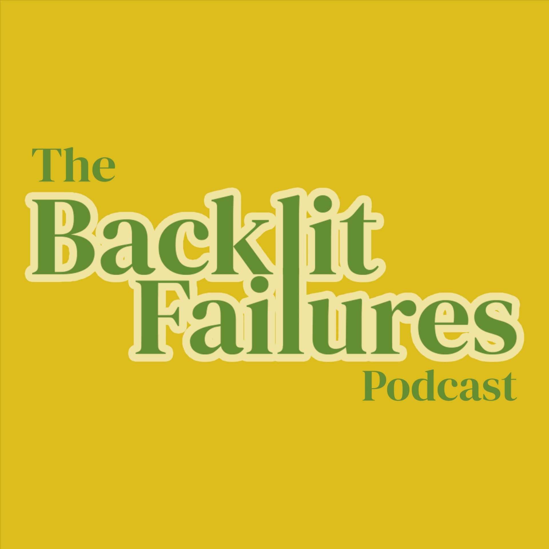 The Backlit Failures Podcast - Podcasts