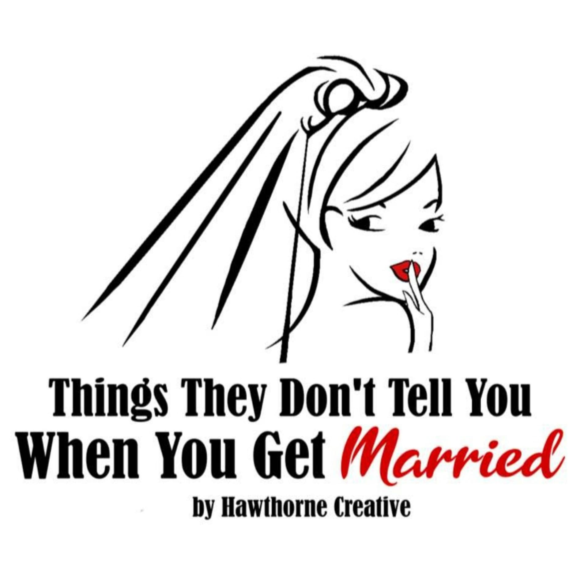 Things They Don't Tell You When You Get Married - Podcasts