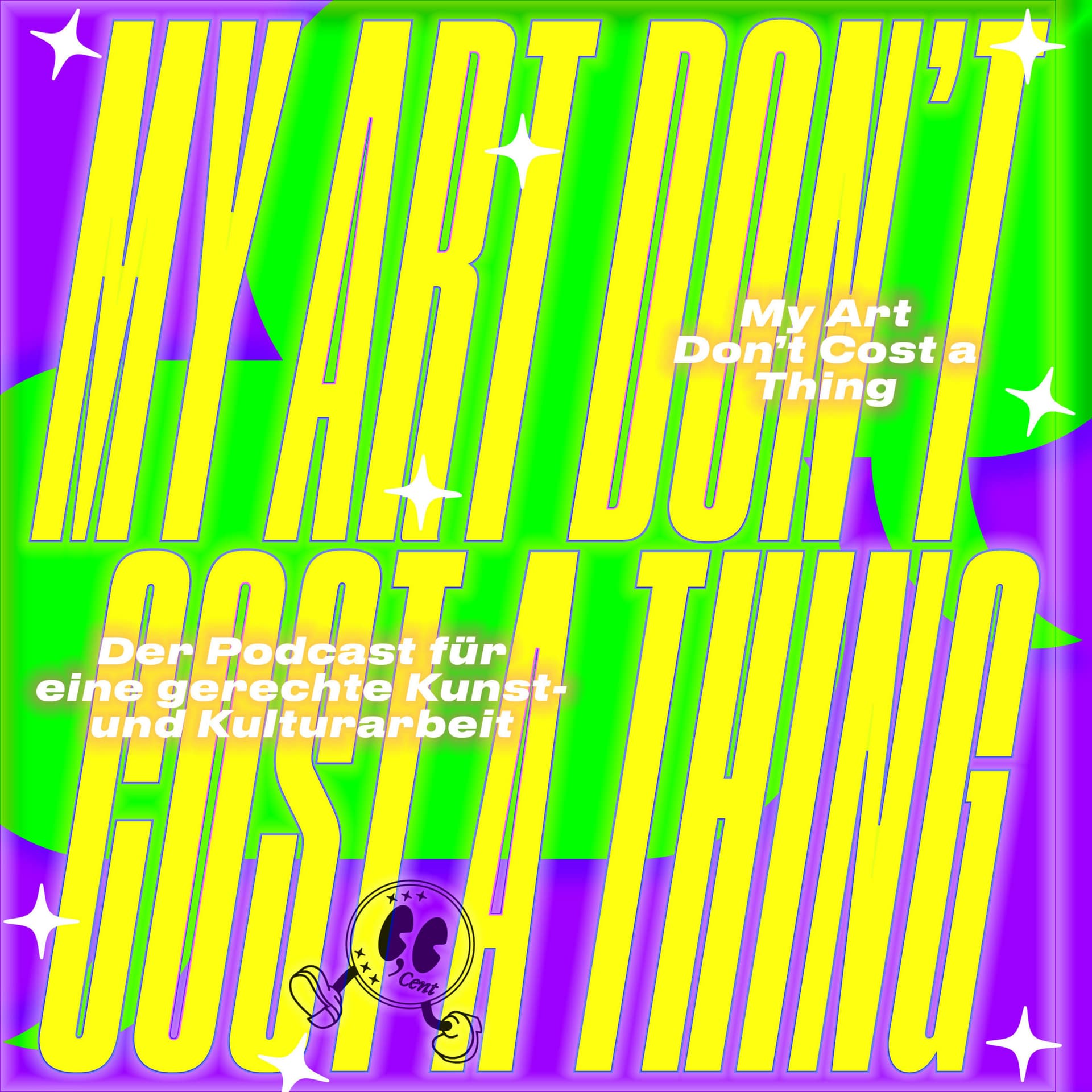 My Art Don't Cost a Thing. Der Podcast für eine gerechte Kunst- und Kulturarbeit - Podcasts