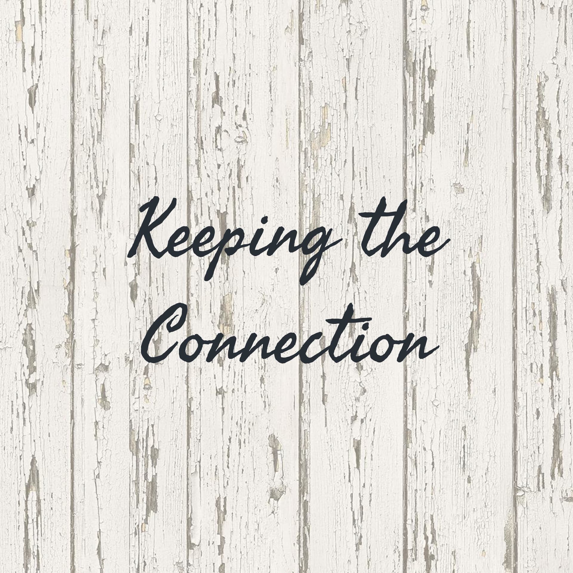 Keeping the Connection
