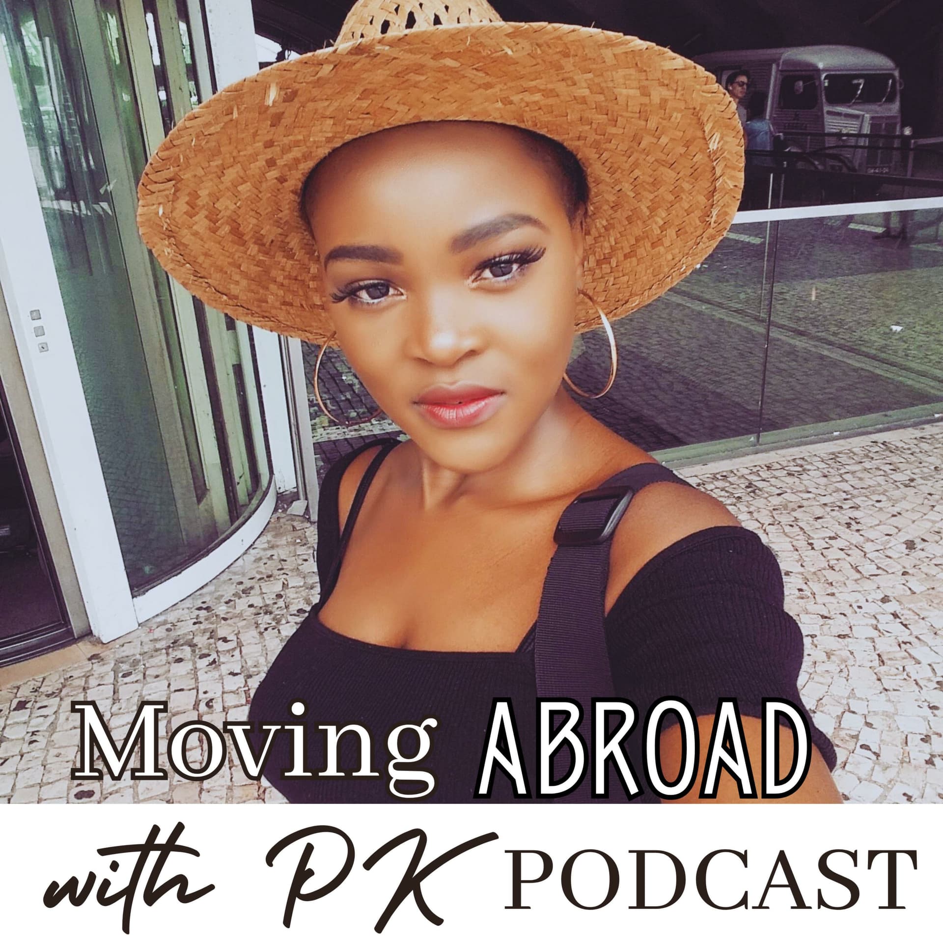 Moving Abroad With PK Podcast (Life of an Expat in Portugal) - Podcasts