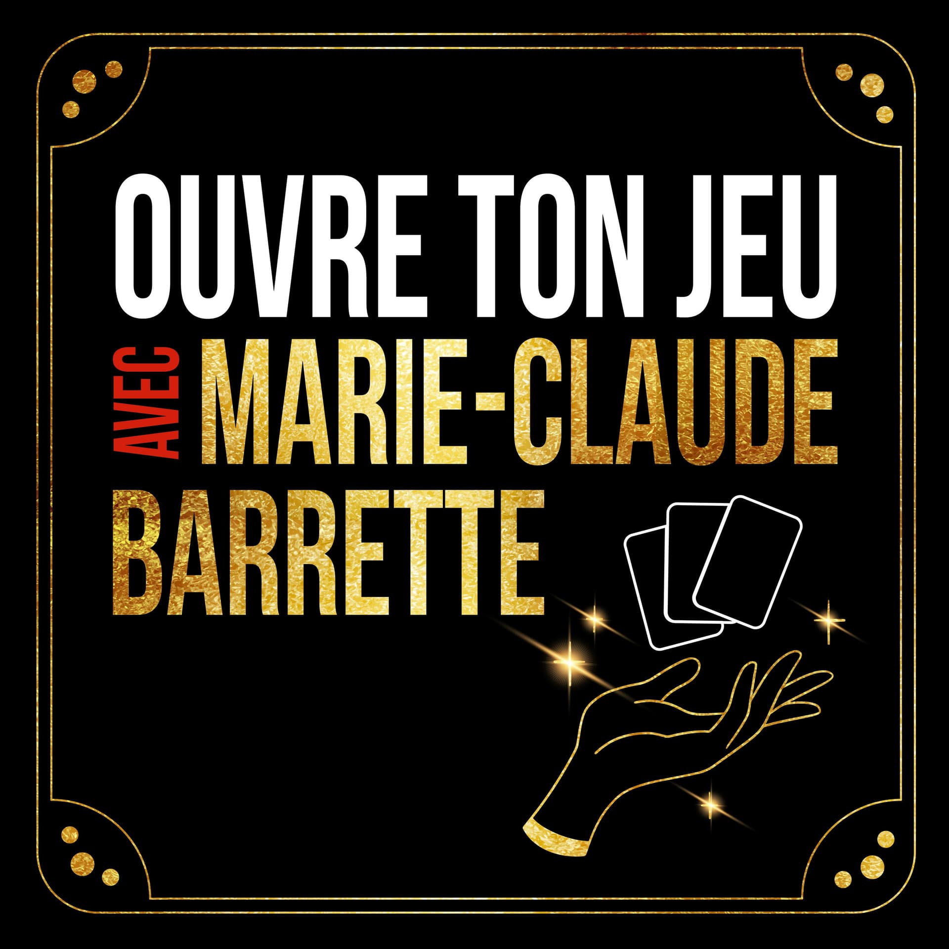 Ouvre ton jeu avec Marie-Claude Barrette - Podcasts