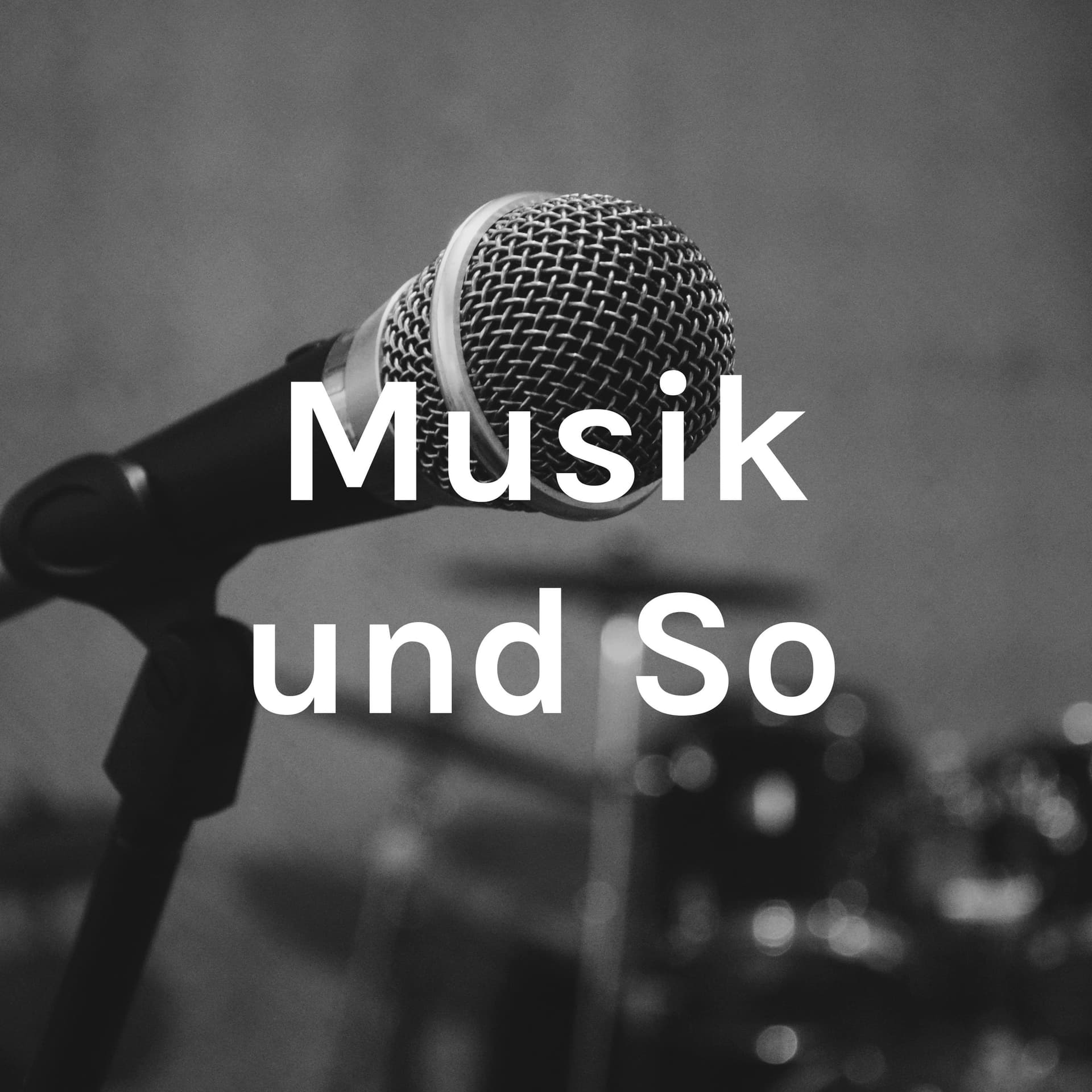 MUSIK UND SO - Podcasts