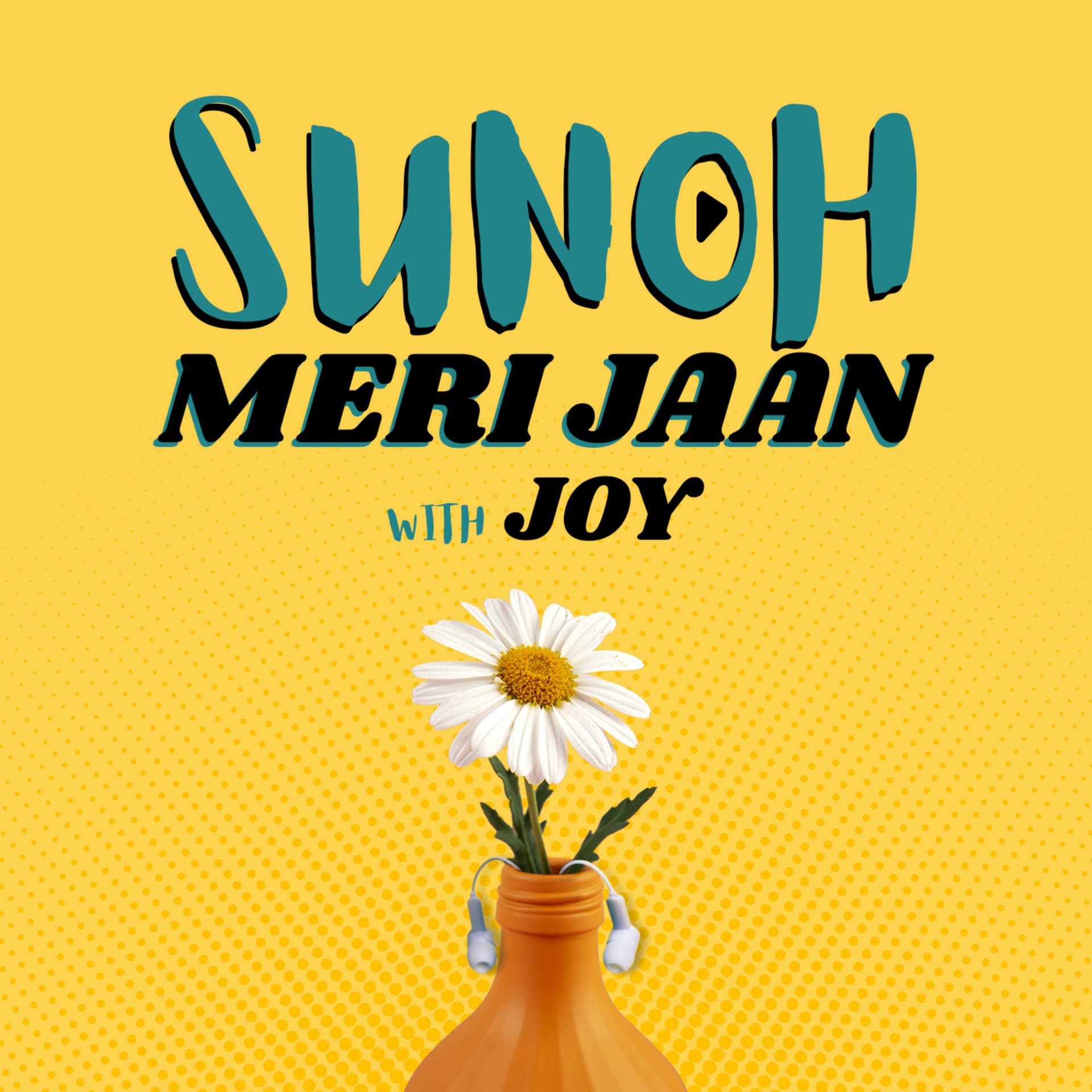SUNOH MERI JAAN WITH JOY - Podcasts