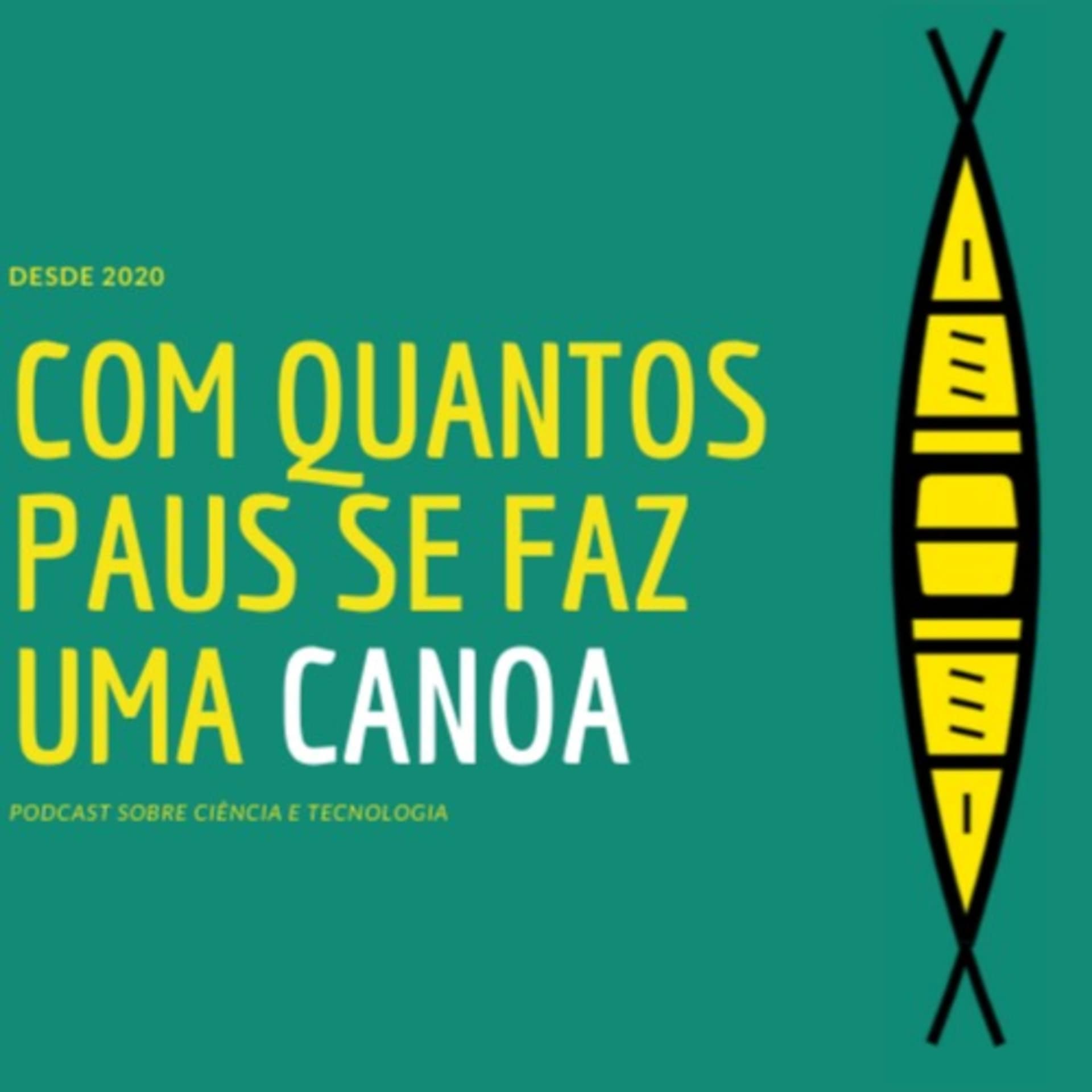 Com Quantos Paus se Faz Uma Canoa - Podcasts