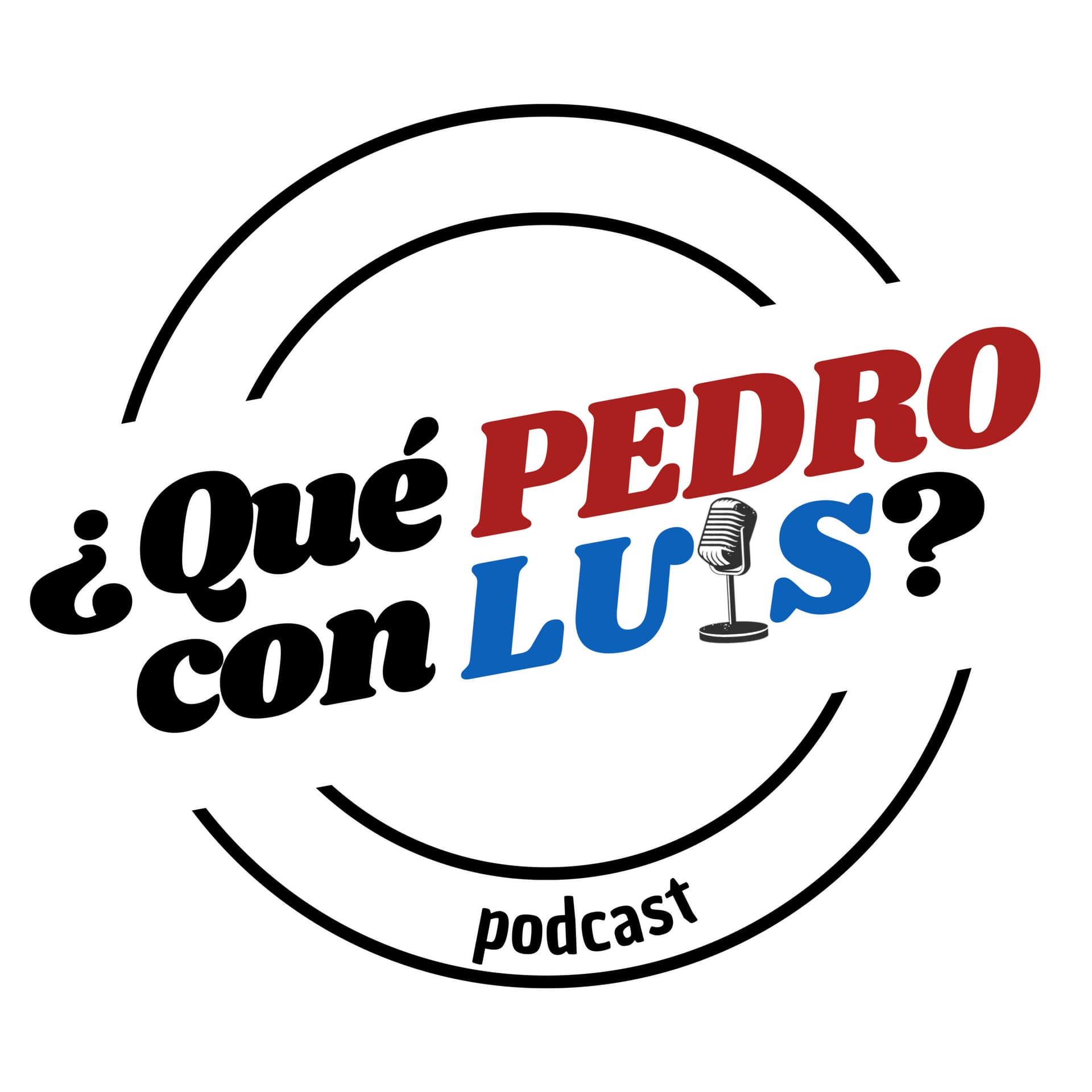 ¿Que Pedro con Luis? - Podcasts