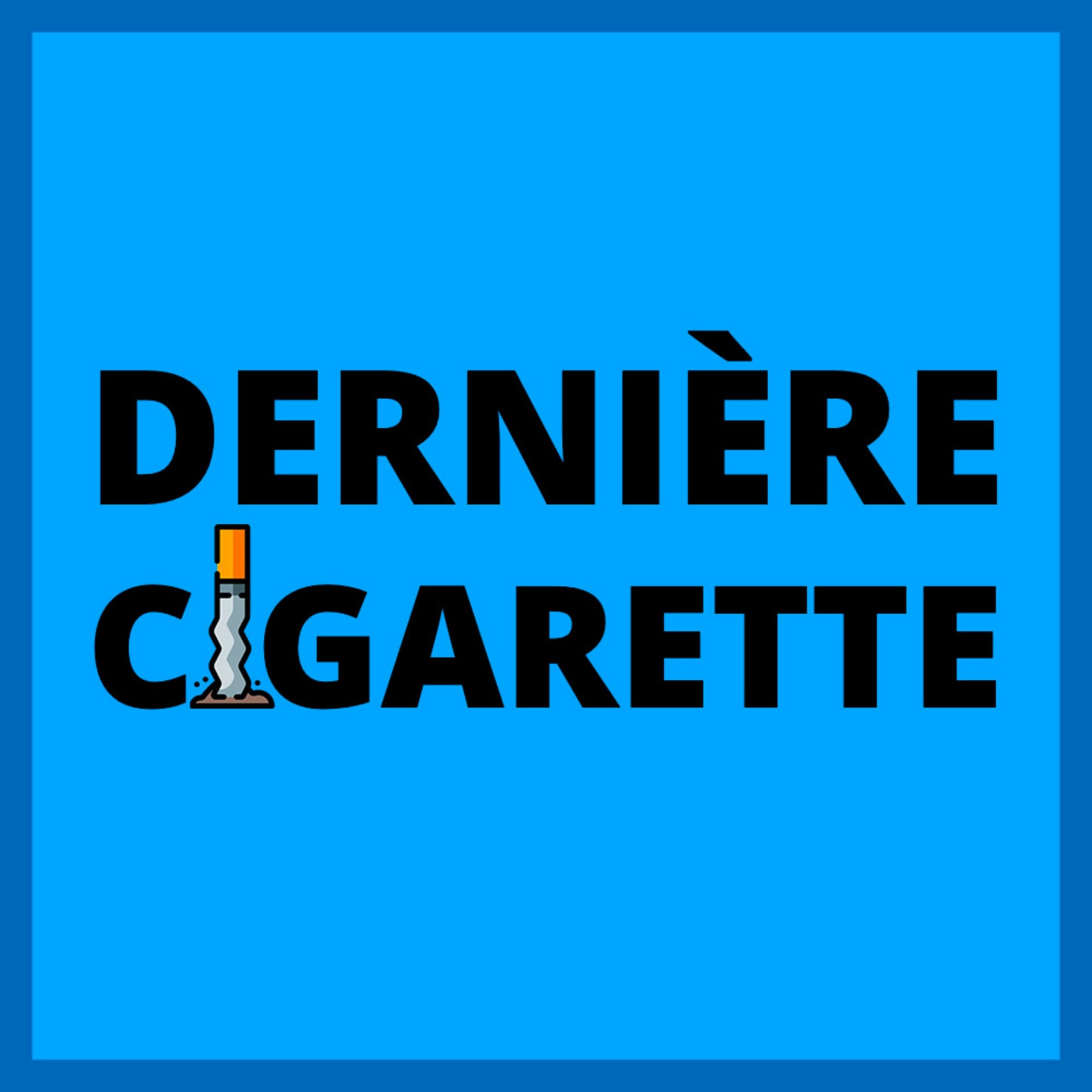 Derniere Cigarette ❌🚬 ✅ La liberté d'une vie sans tabac - Podcasts