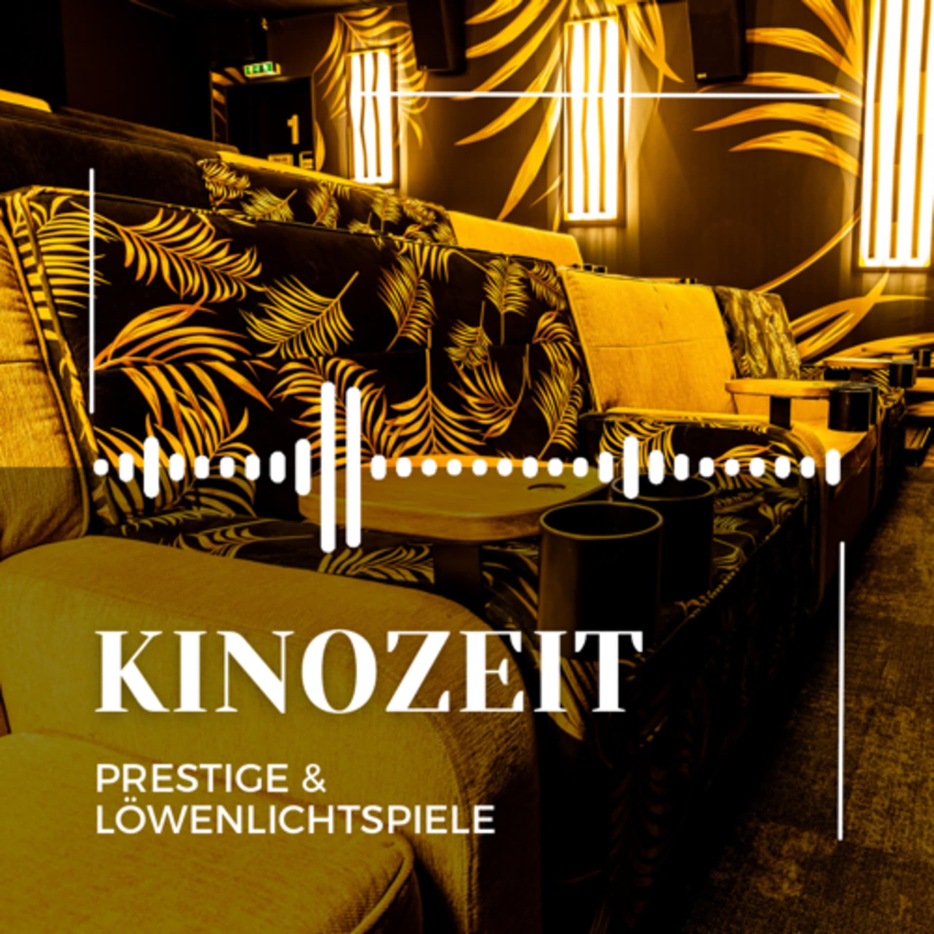 KINOZEIT - Prestige und Löwenlichtspiele - Podcasts