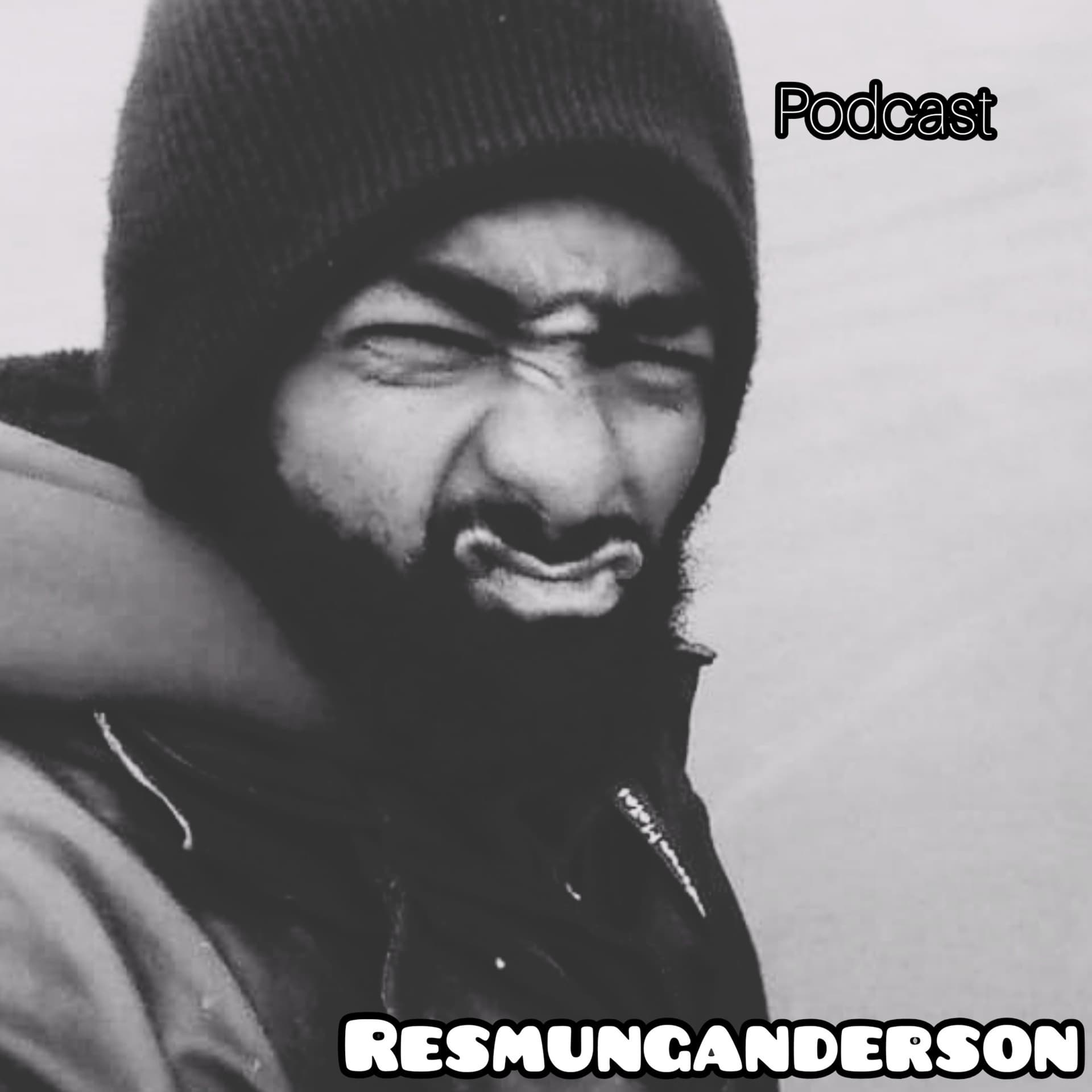 ResmungAnderson - Podcasts