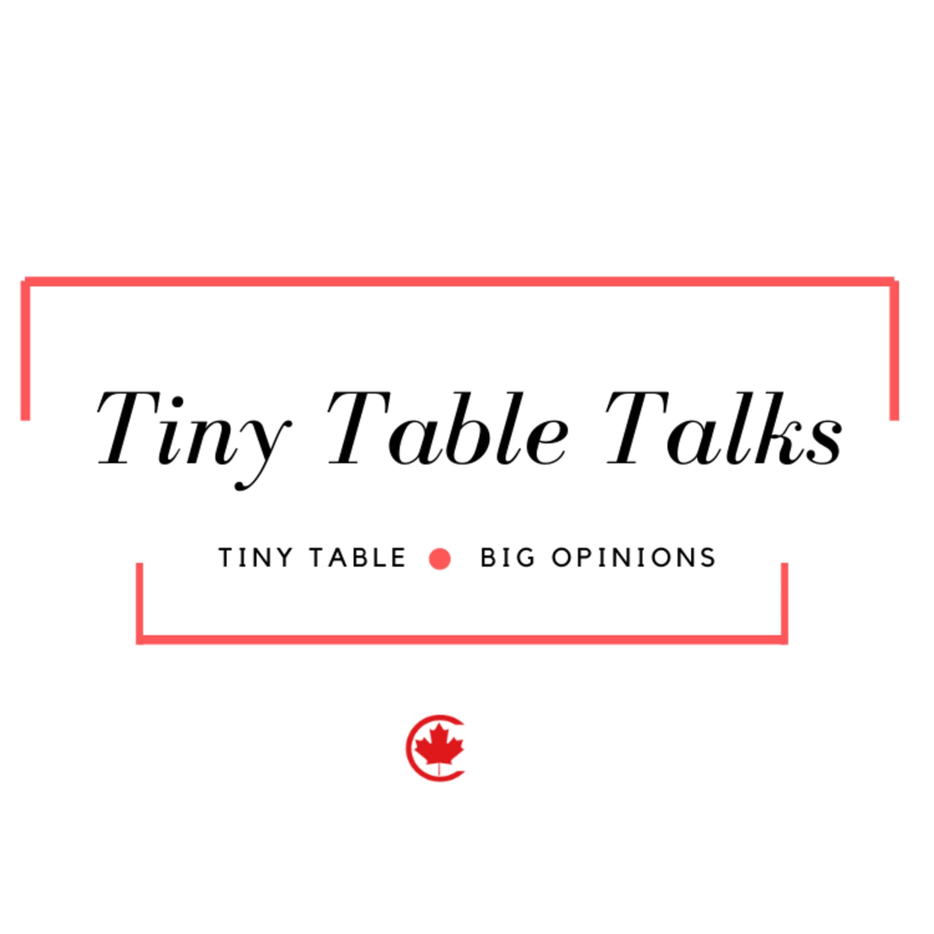 Tiny Table Talks at Canada Create. - Podcasts