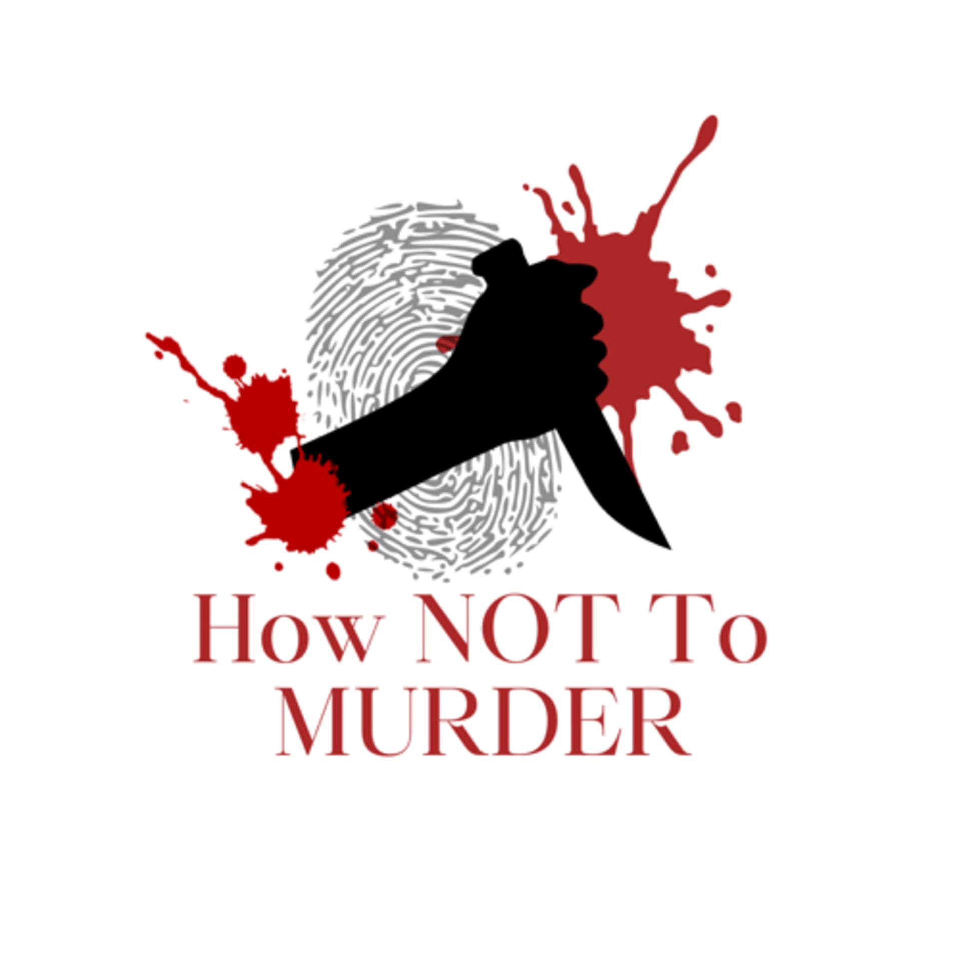 How NOT to Murder - Podcasts