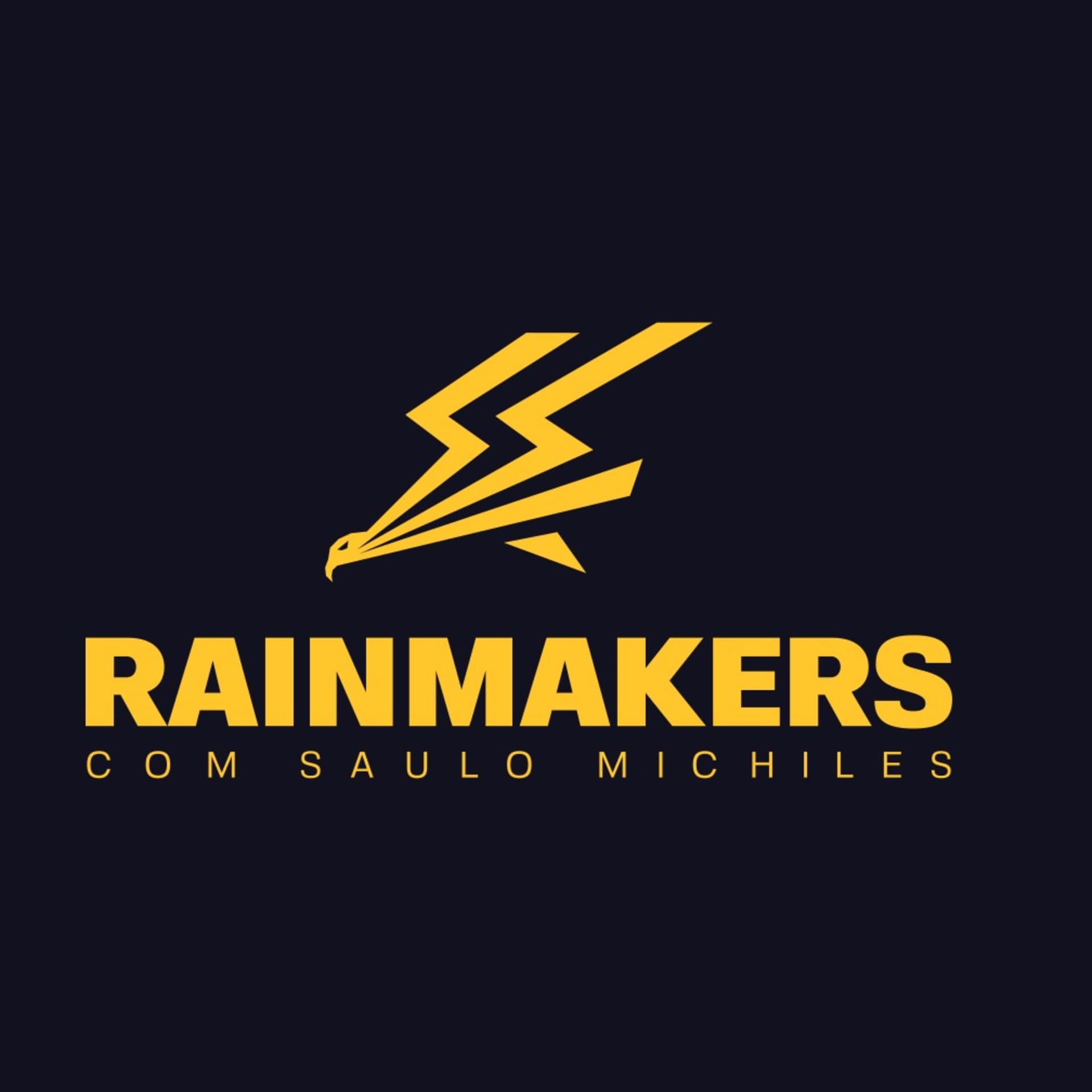 Rainmakers com Saulo Michiles 🦅⚡️ - Podcasts