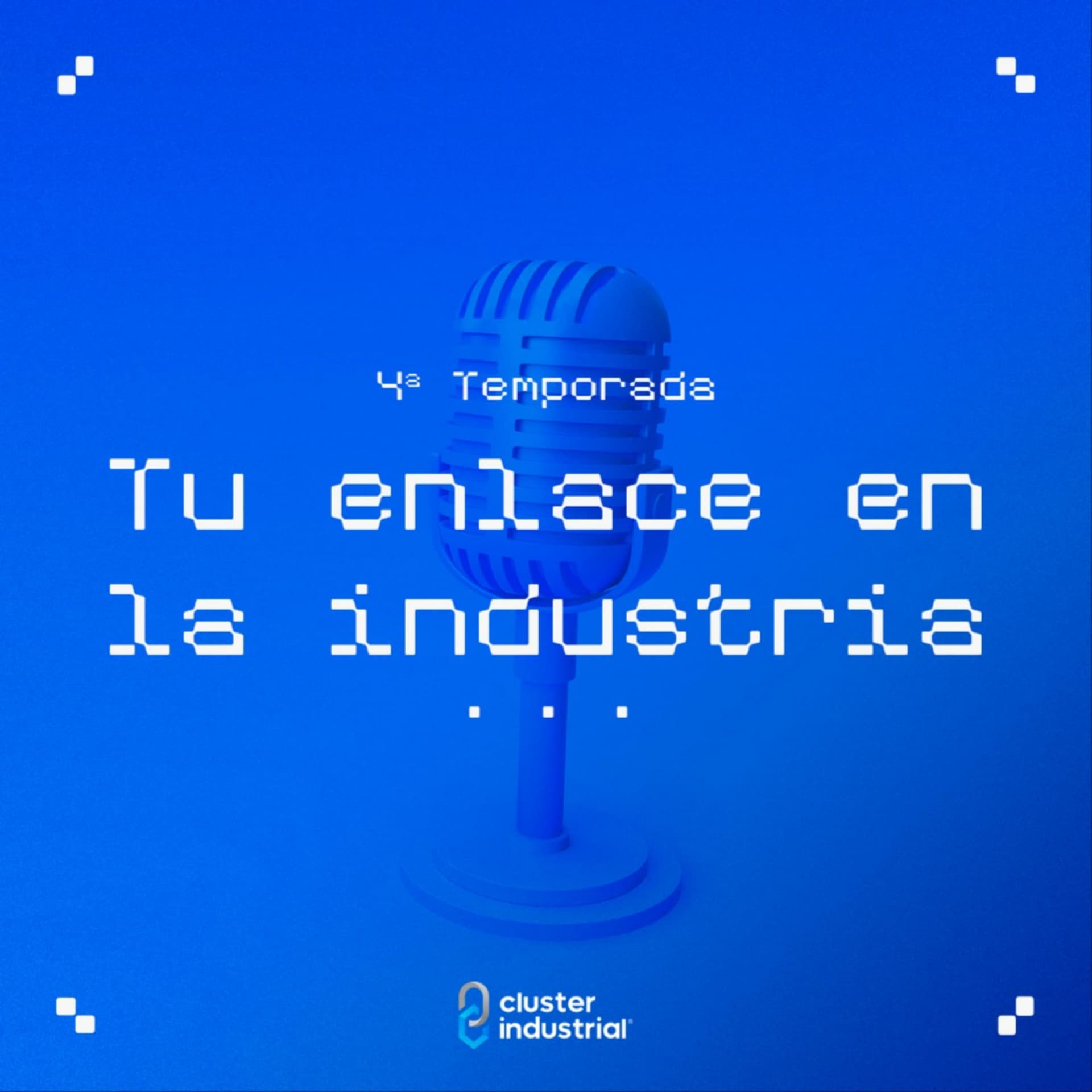 Tu Enlace en la Industria - Podcasts