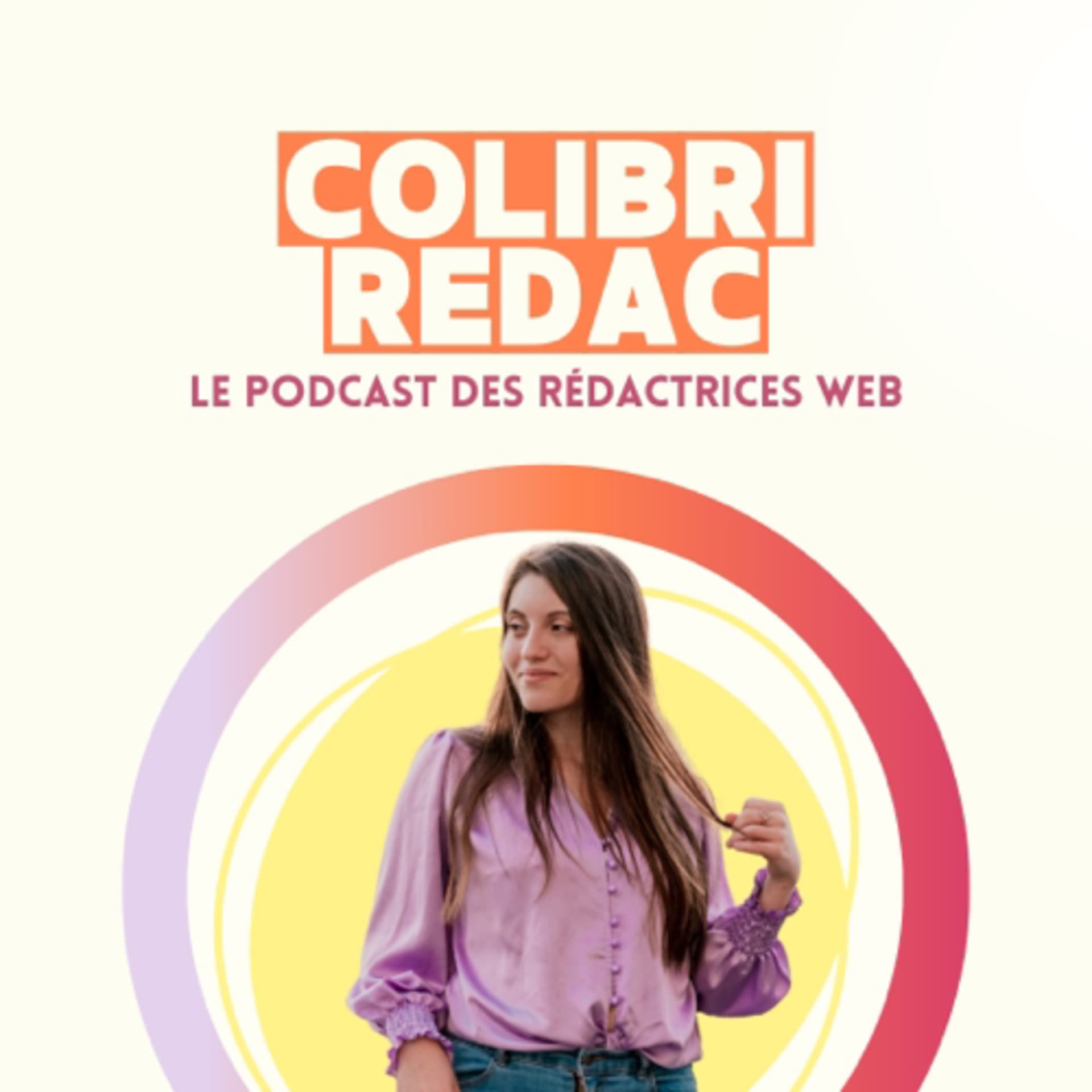 Colibri Redac : conseils business pour rédacteurs web et coachs SEO - Podcasts