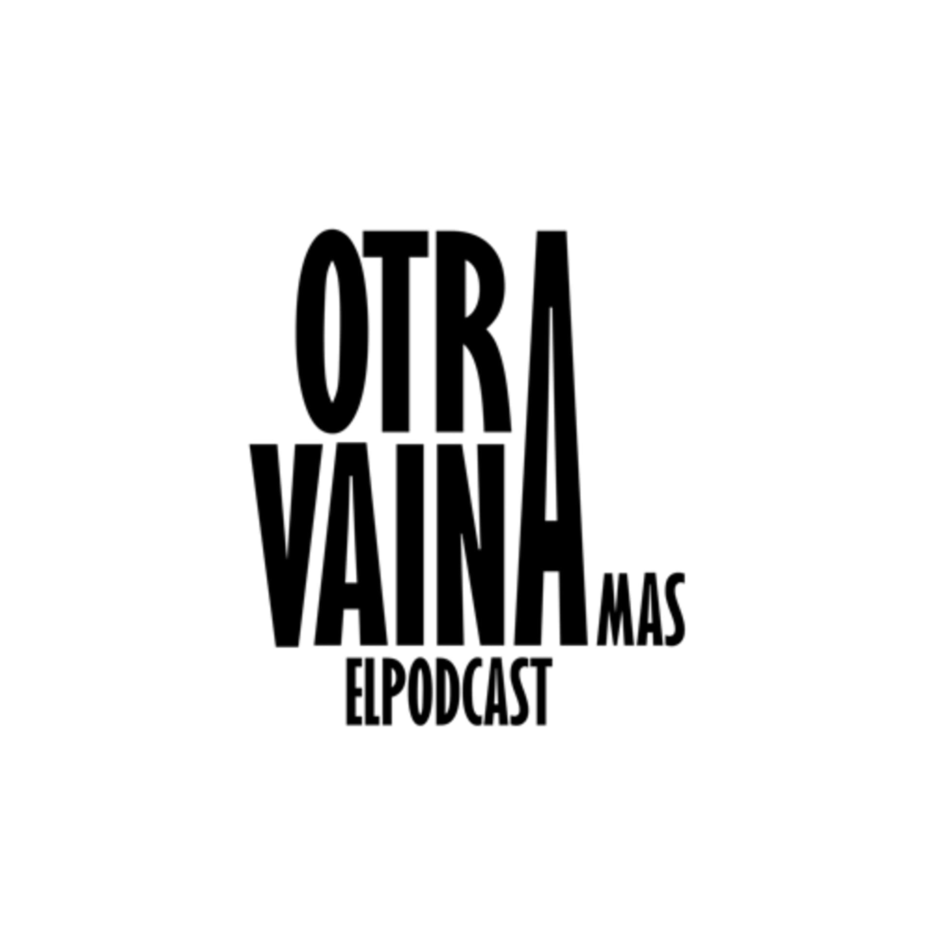 Otra Vaina Más eLPodcast - Podcasts