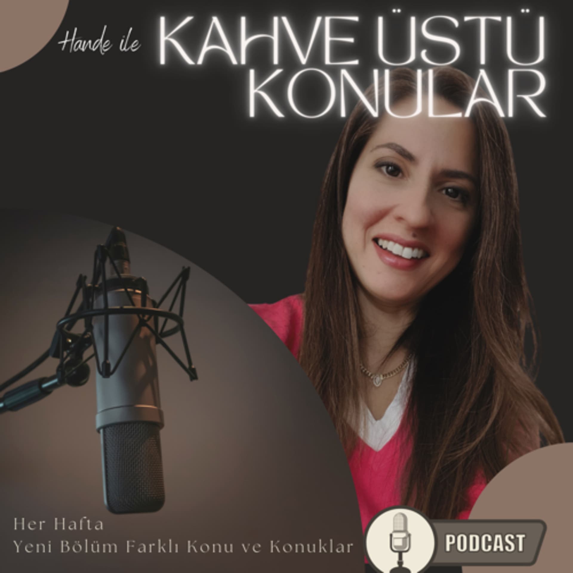 Hande ile Kahve Üstü Konular - Podcasts