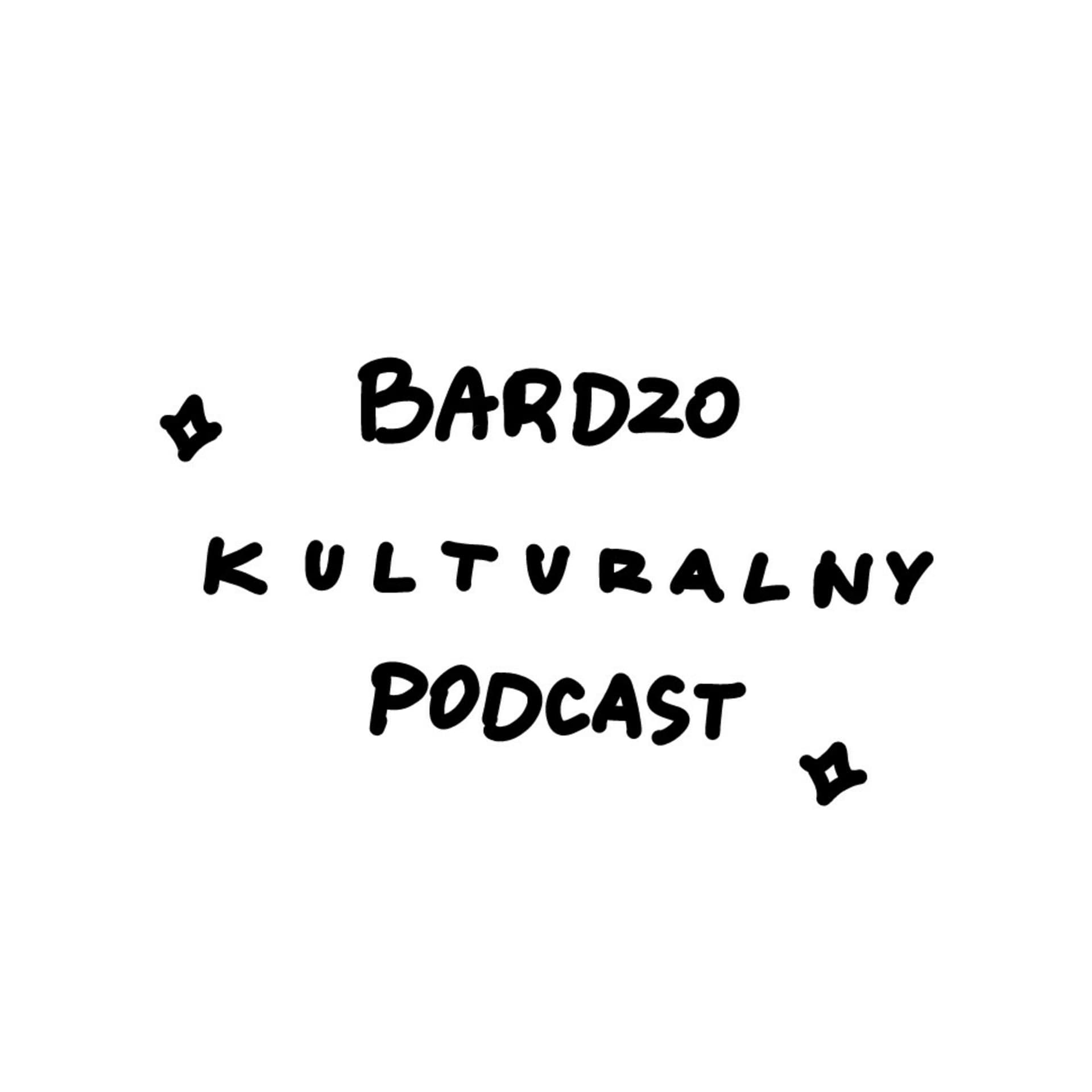 Bardzo Kulturalny Podcast - Podcasts
