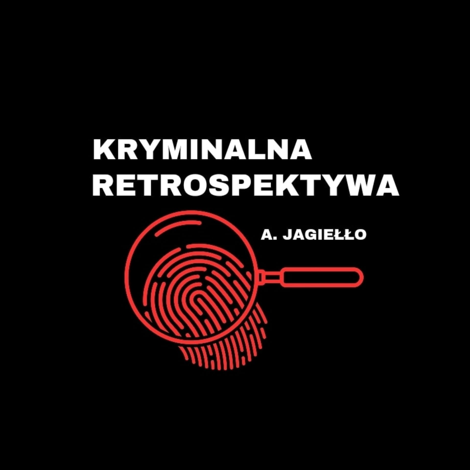 Kryminalna Retrospektywa - zbrodnie ze świata - Podcasts