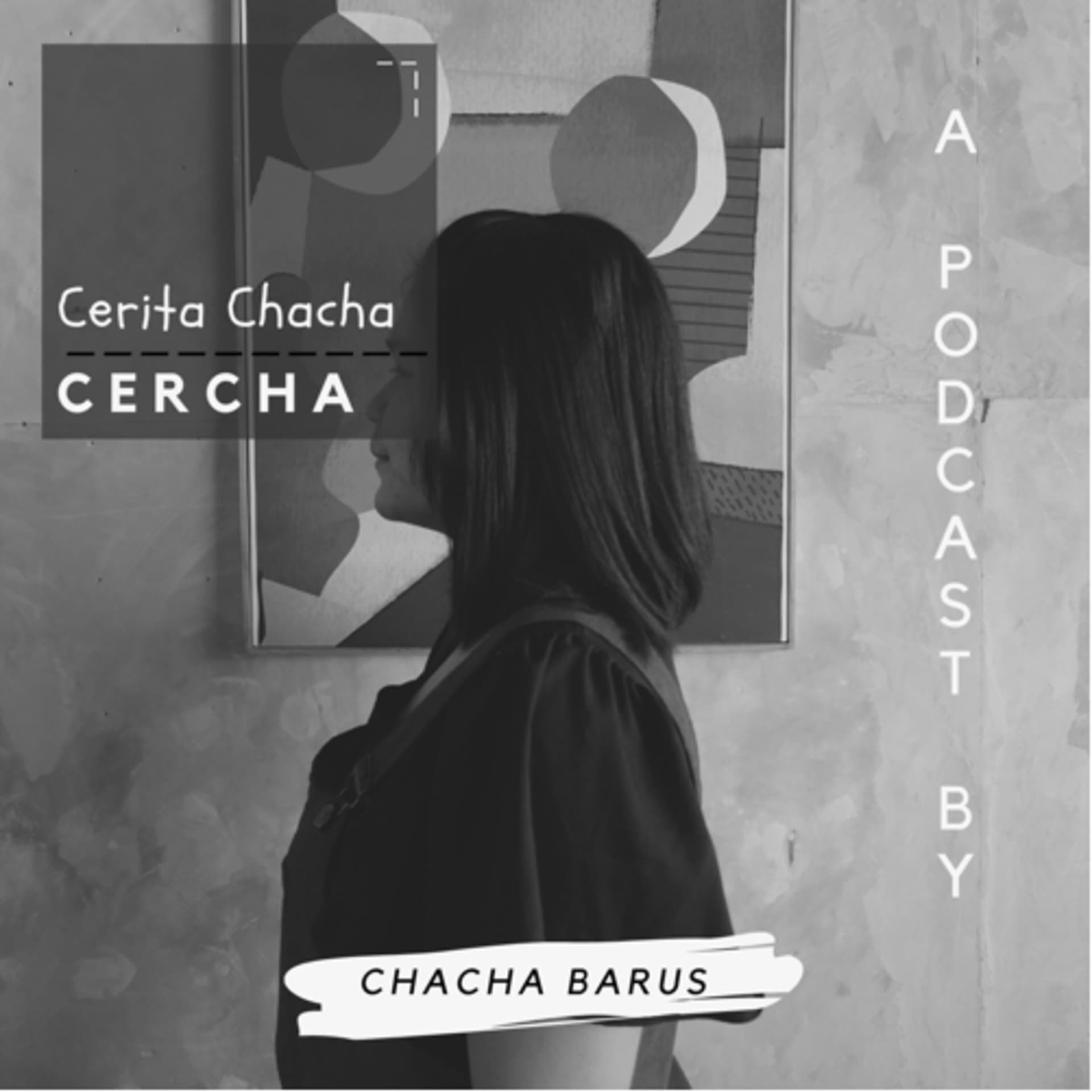 Cercha // Cerita Chacha - Podcasts