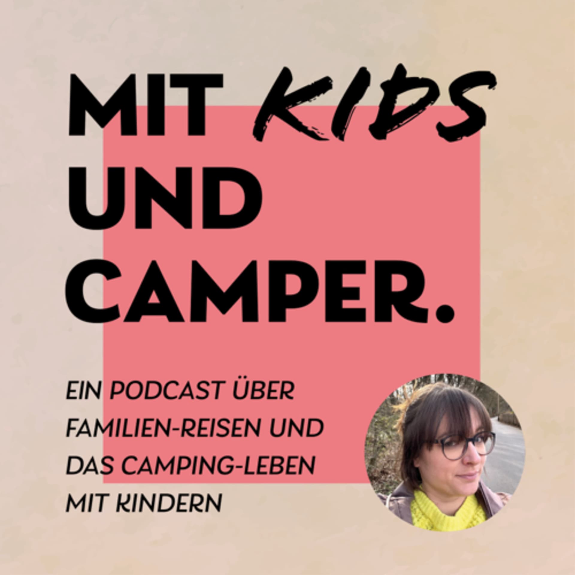 Mit Kids und Camper. Der Podcast über Reiseziele, Ausflüge, Camping und Vanlife mit Kindern - Podcasts