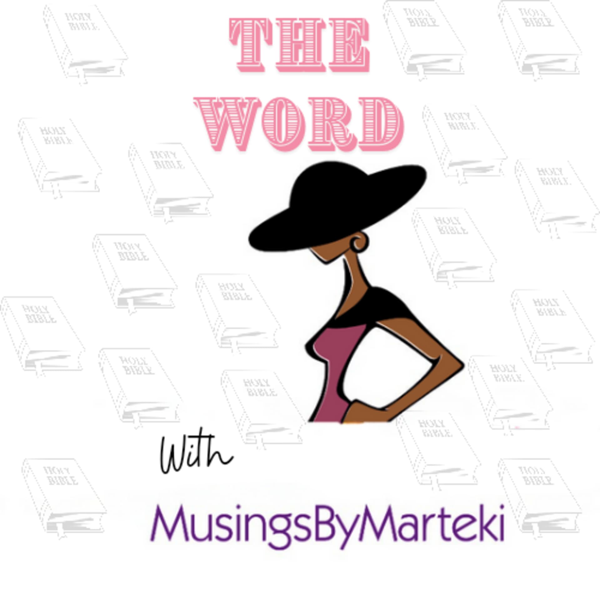 The WORD with MusingsByMarteki - Podcasts