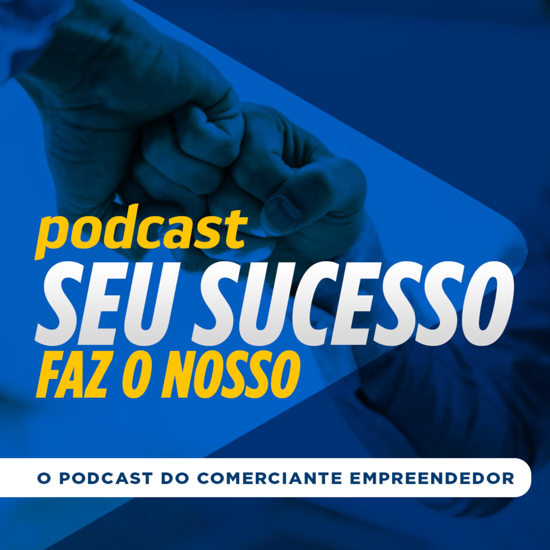 Seu Sucesso Faz o Nosso - Podcasts